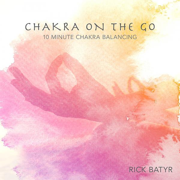 Постер альбома Chakra on The Go - 10 Minute Chakra Balancing