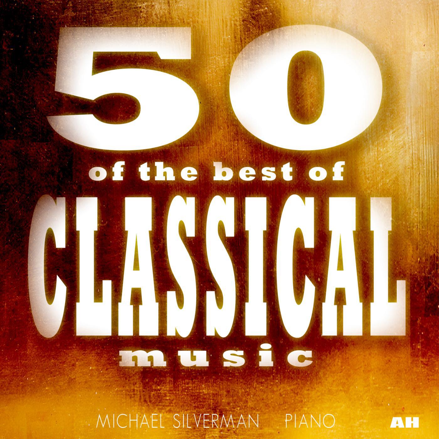 Постер альбома Classical Music: 50 of the Best