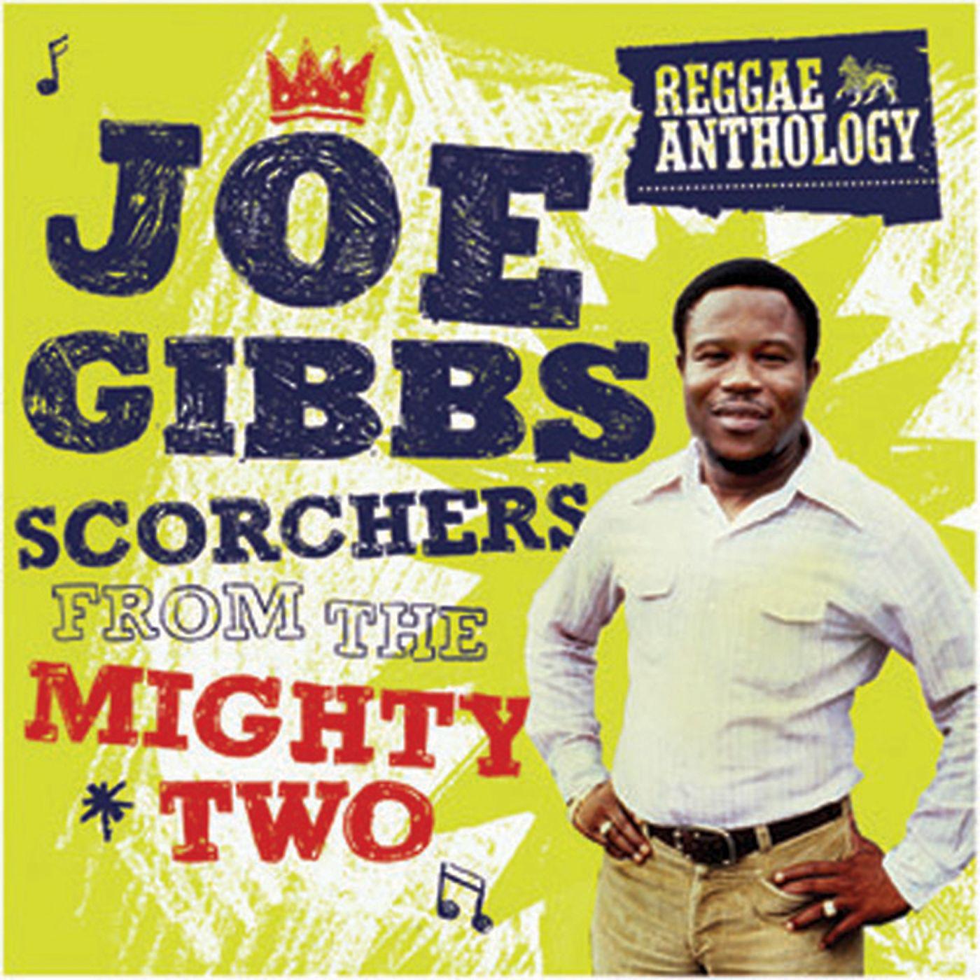 Постер альбома Reggae Anthology: Joe Gibbs - Scorchers From The Mighty Two