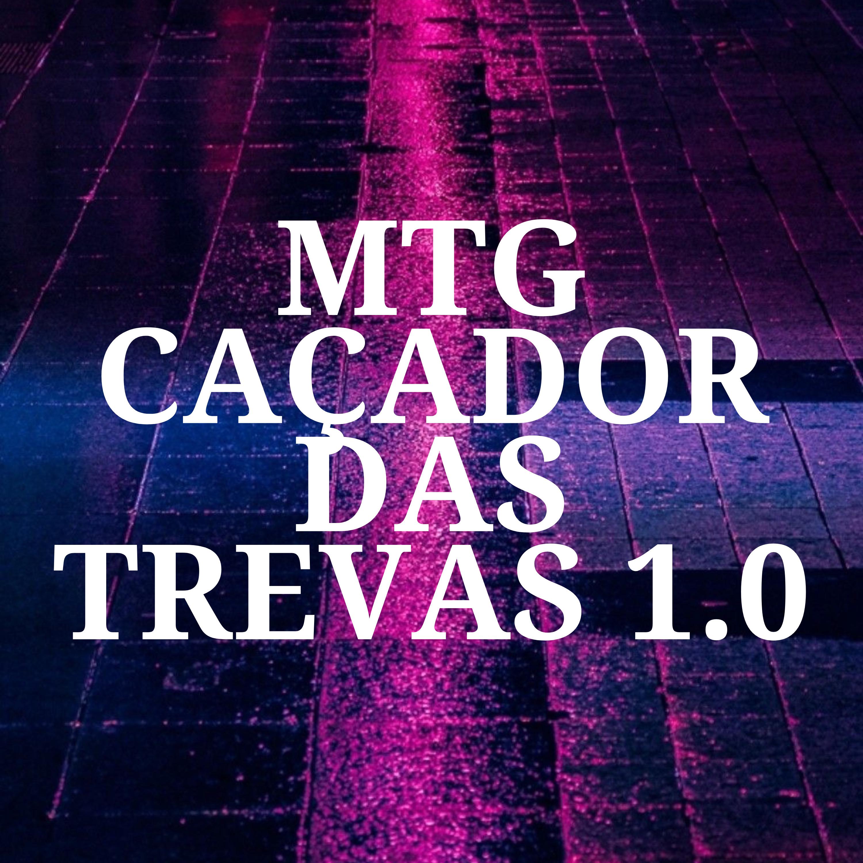 Постер альбома Mtg - Caçador das Trevas 1.0