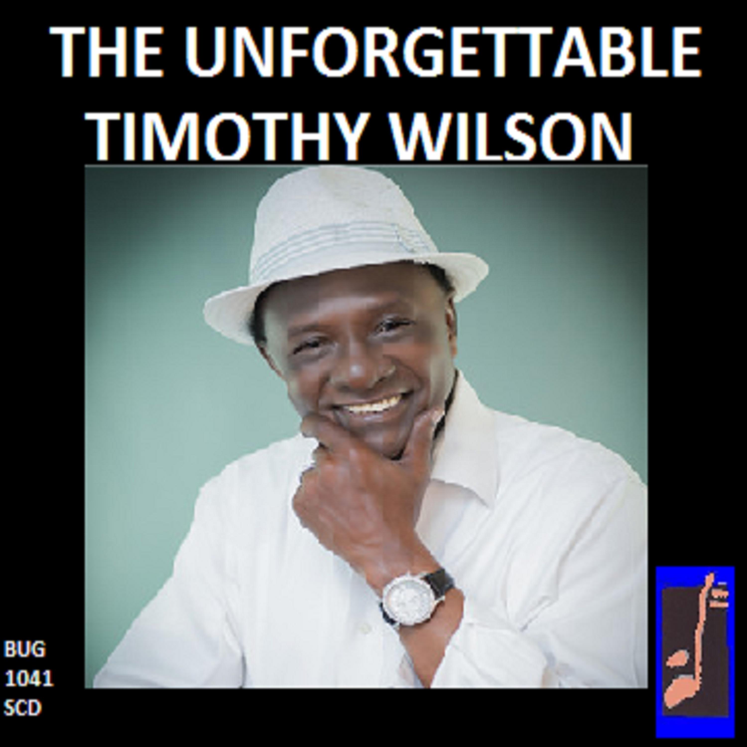 Постер альбома The Unforgettable Timothy Wilson