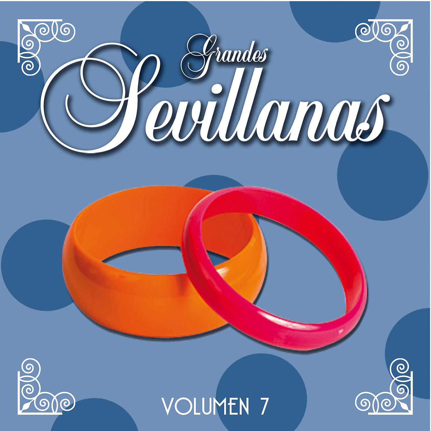 Постер альбома Grandes Sevillanas - Vol. 7