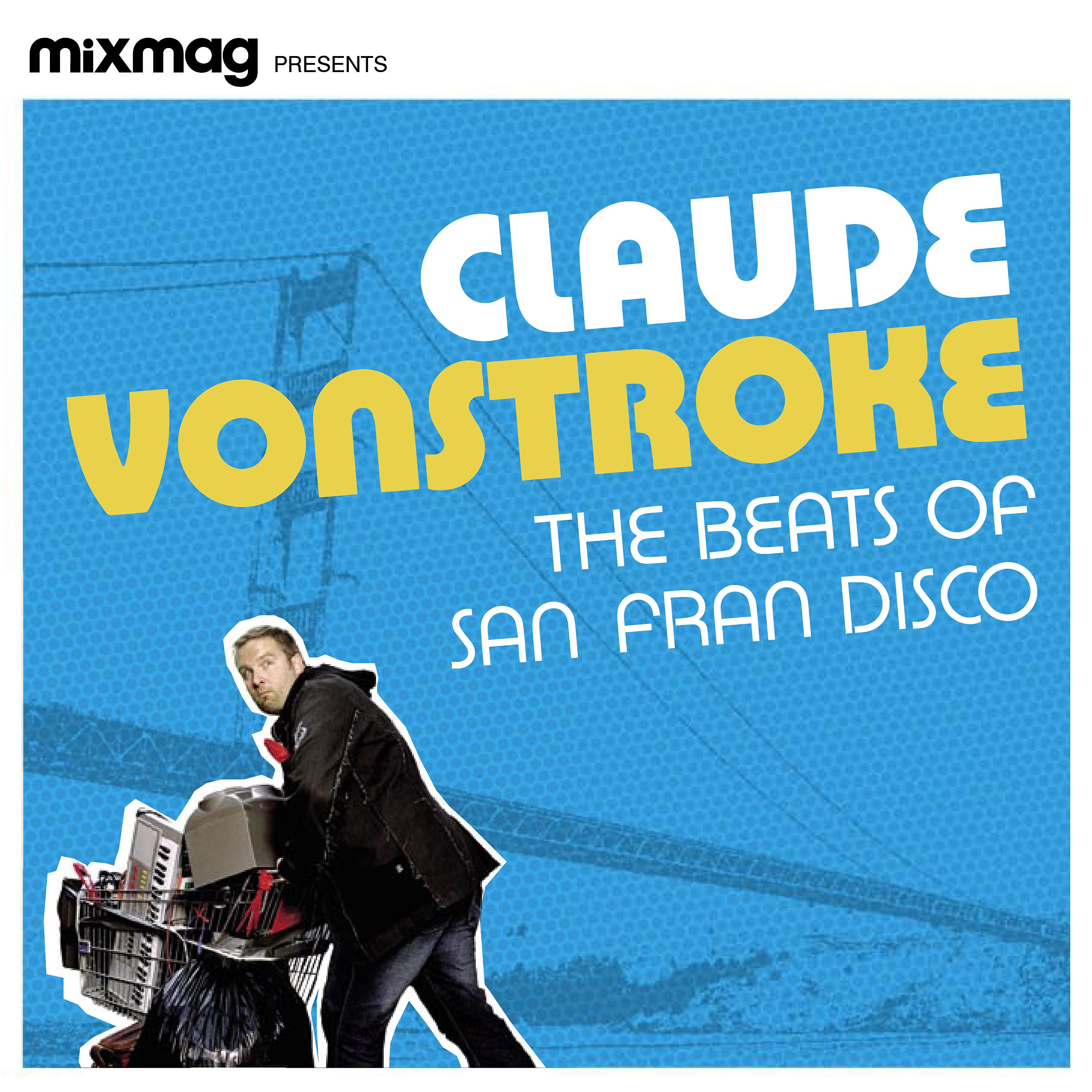 Постер альбома Mixmag Presents Claude Vonstroke: The Beats of San Fran Disco (DJ Mix)