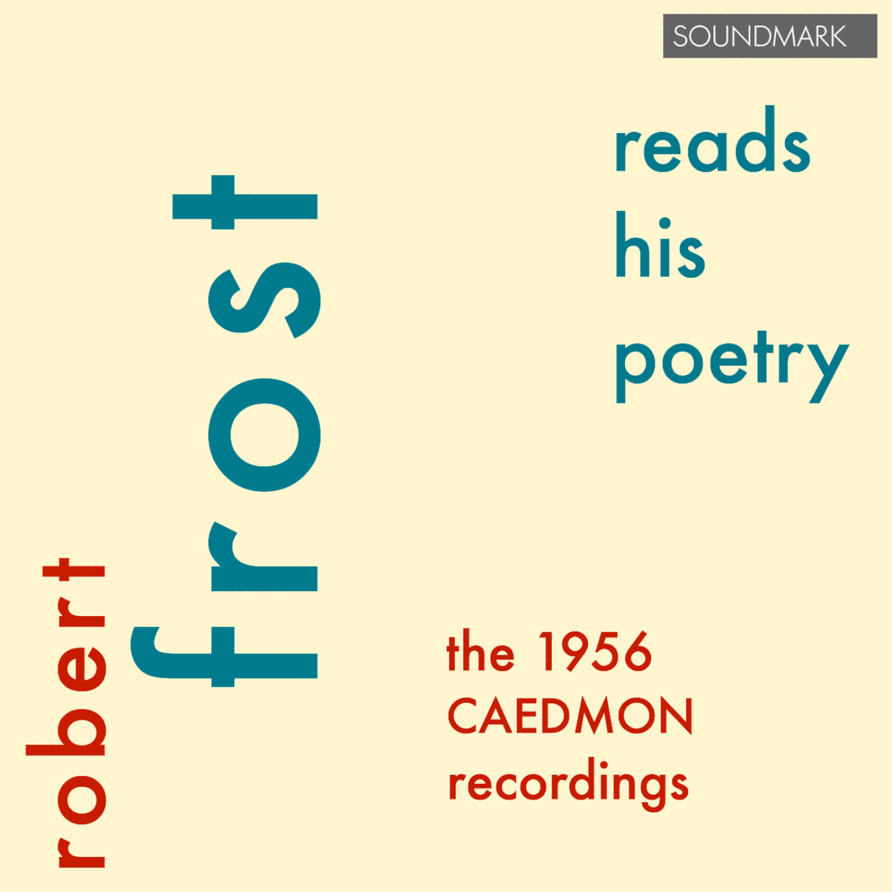 Постер альбома Robert Frost Reads His Poetry - The 1956 Caedmon Recordings