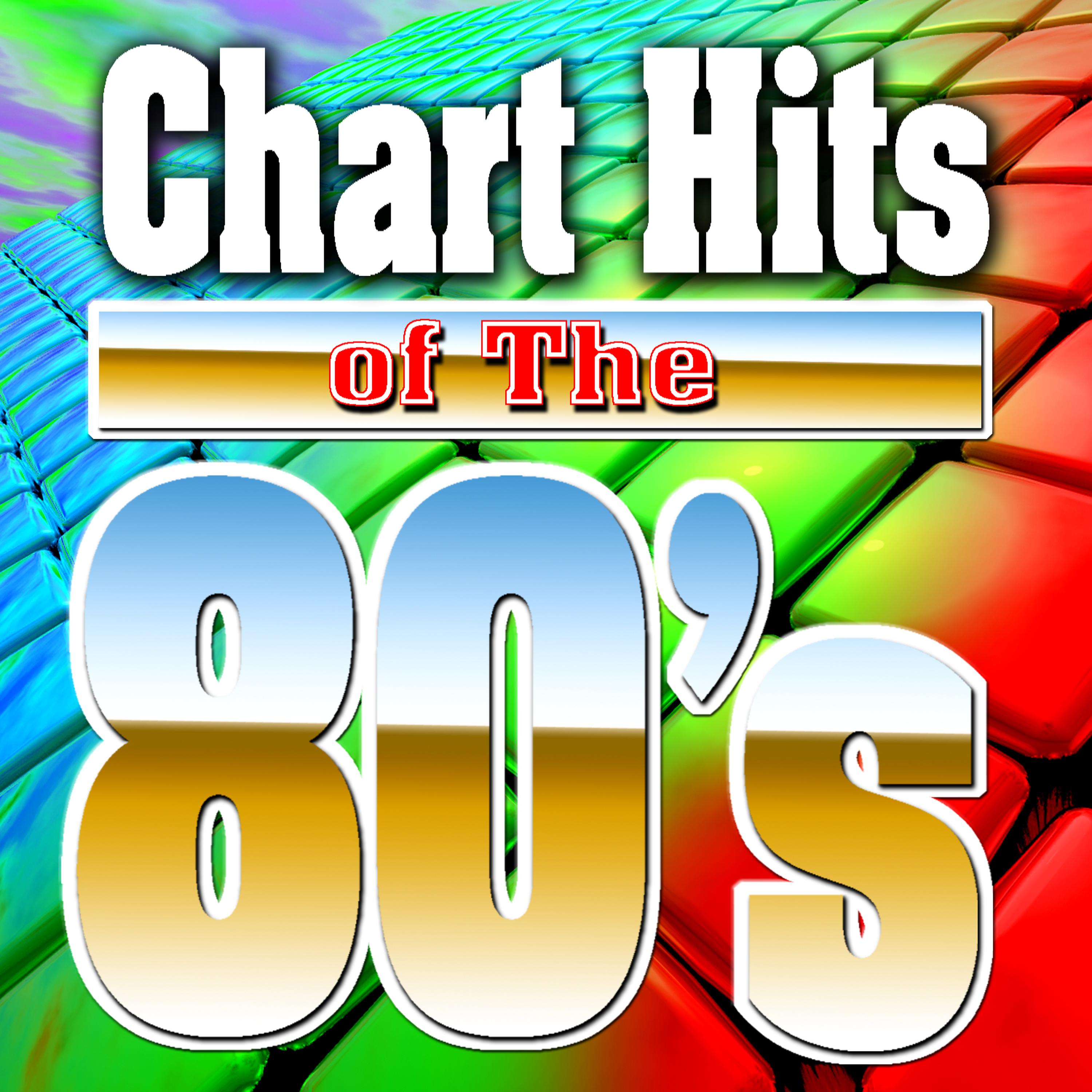 Постер альбома Chart Hits Of The 80's