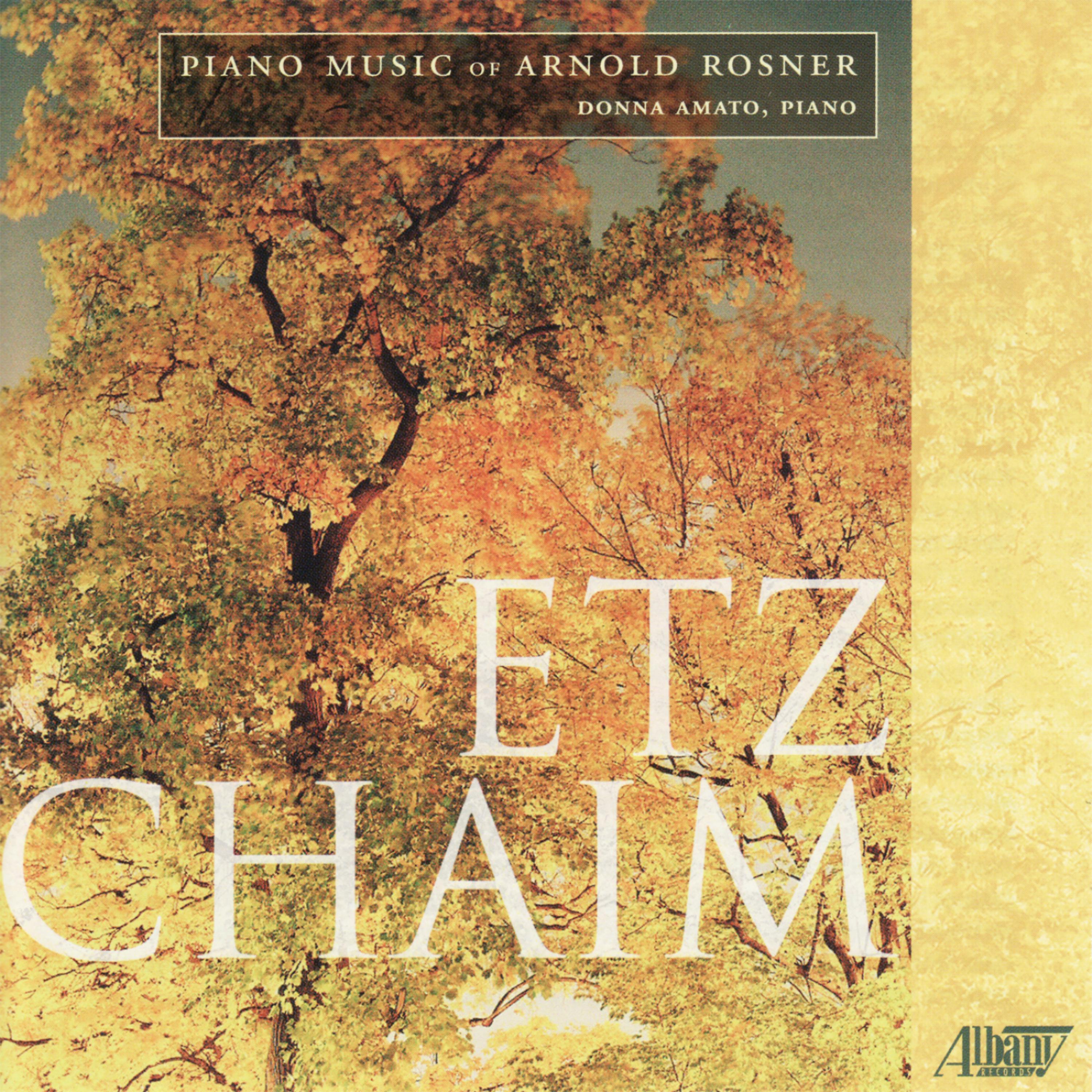 Постер альбома Etz Chaim: Piano Music of Arnold Rosner