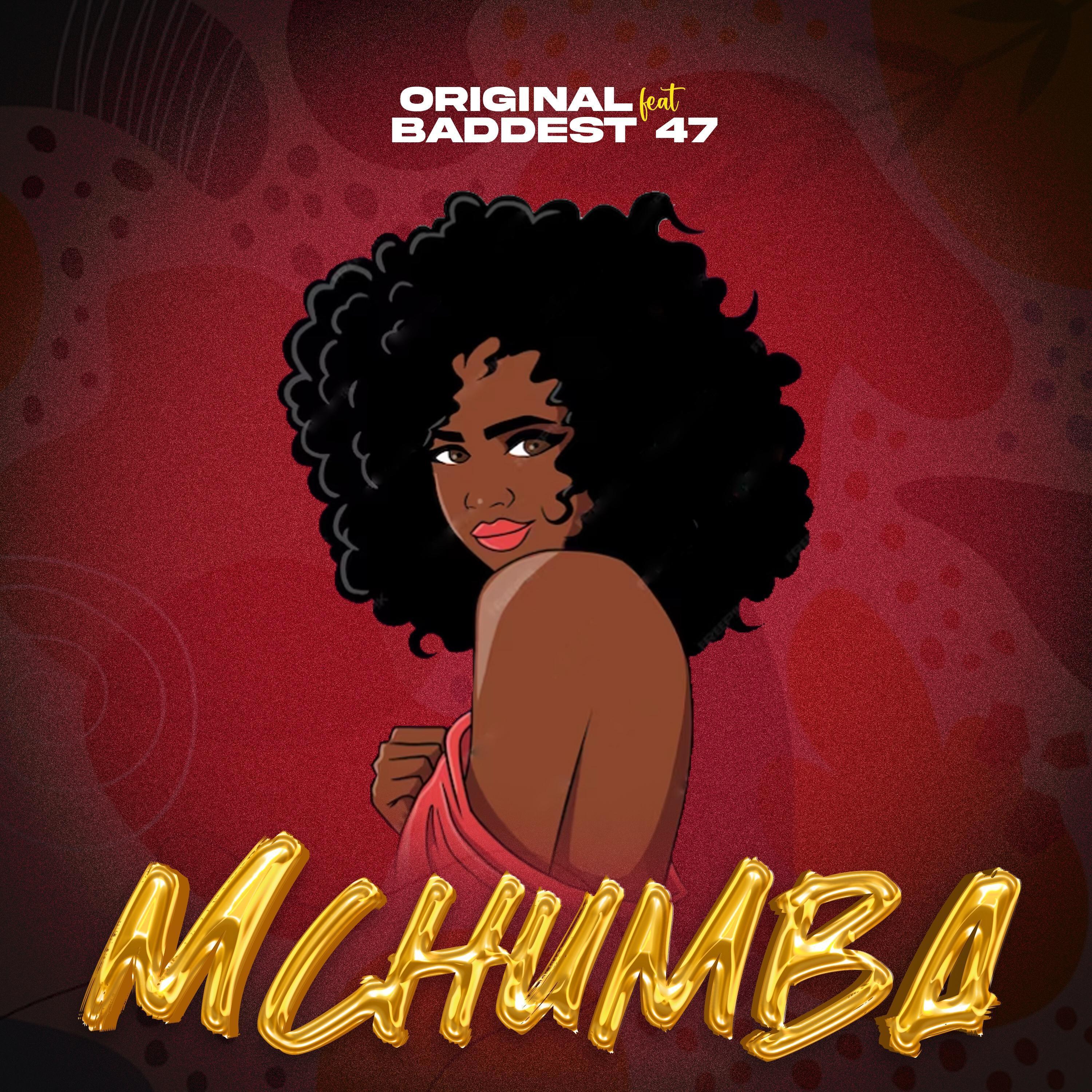 Постер альбома Mchumba (feat. Baddest 47)