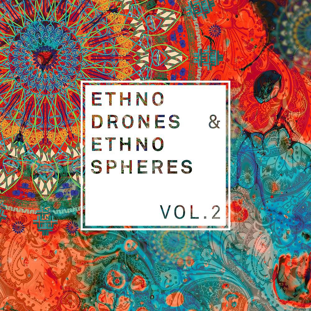 Постер альбома Ethnodrones & Ethnospheres Vol. 2