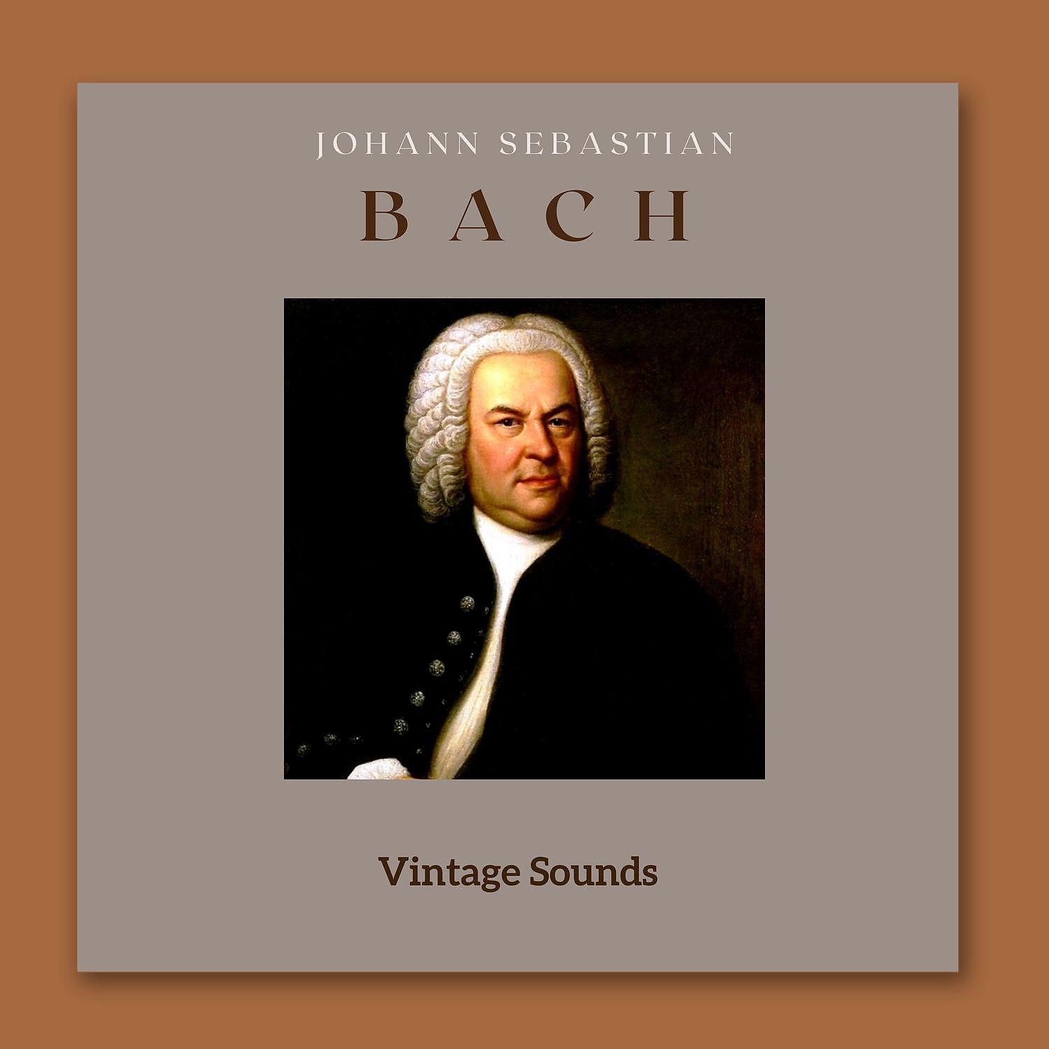 Постер альбома Johann Sebastian Bach - Vintage Sounds