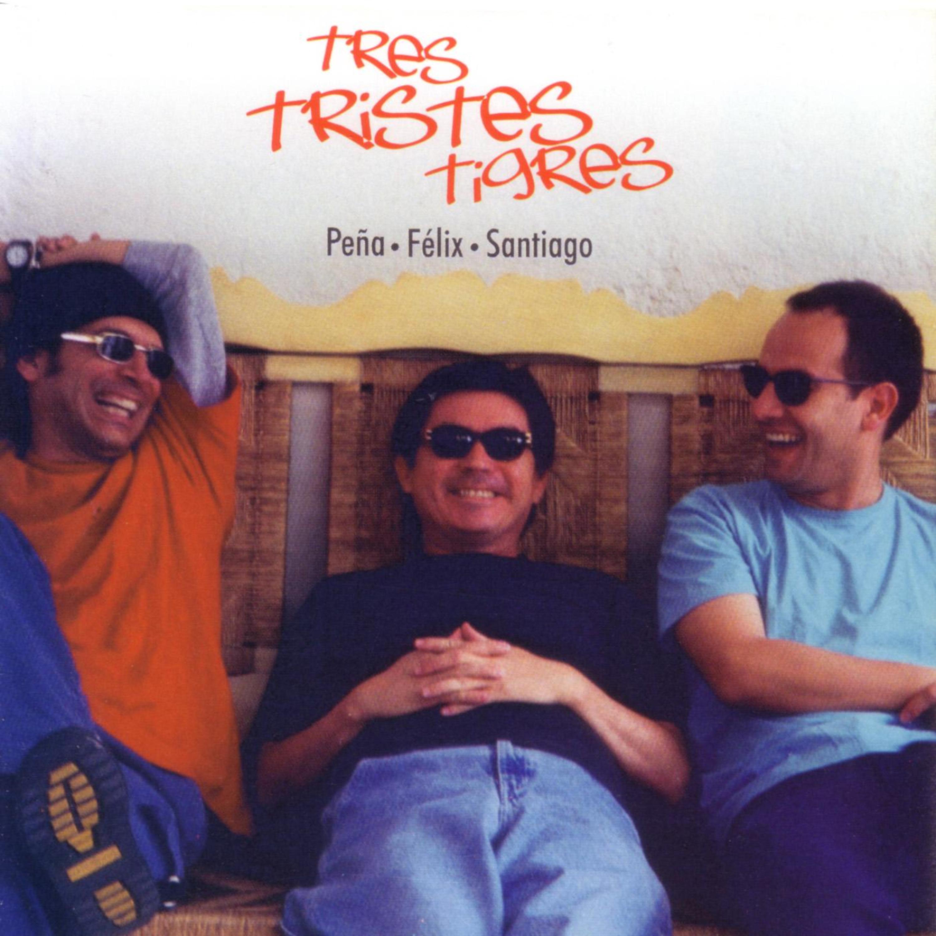 Постер альбома Tres Tristes Tigres