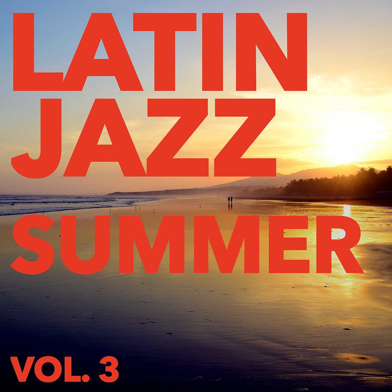 Постер альбома Latin Jazz Summer, Vol. 3