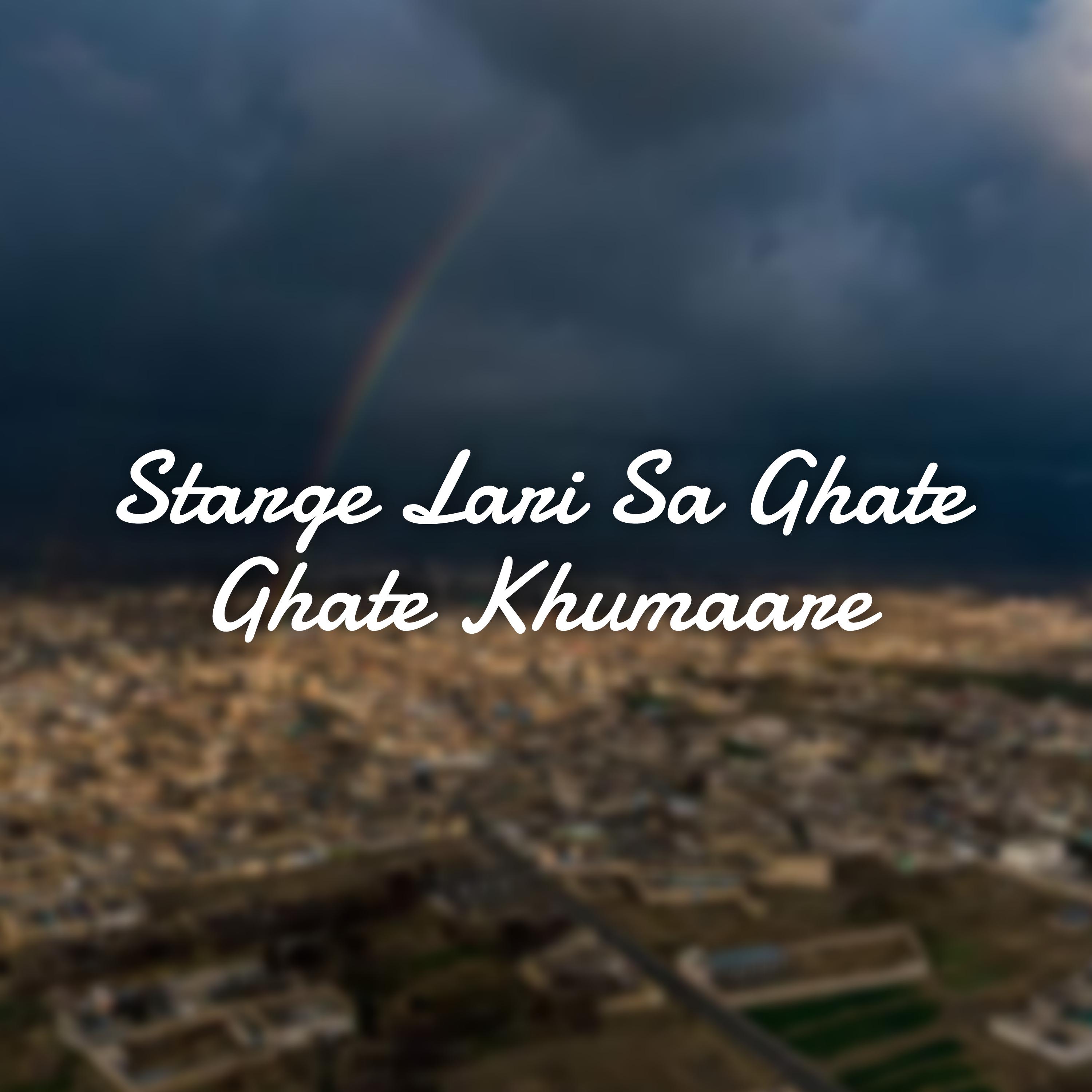 Постер альбома Starge Lari Sa Ghate Ghate Khumaare