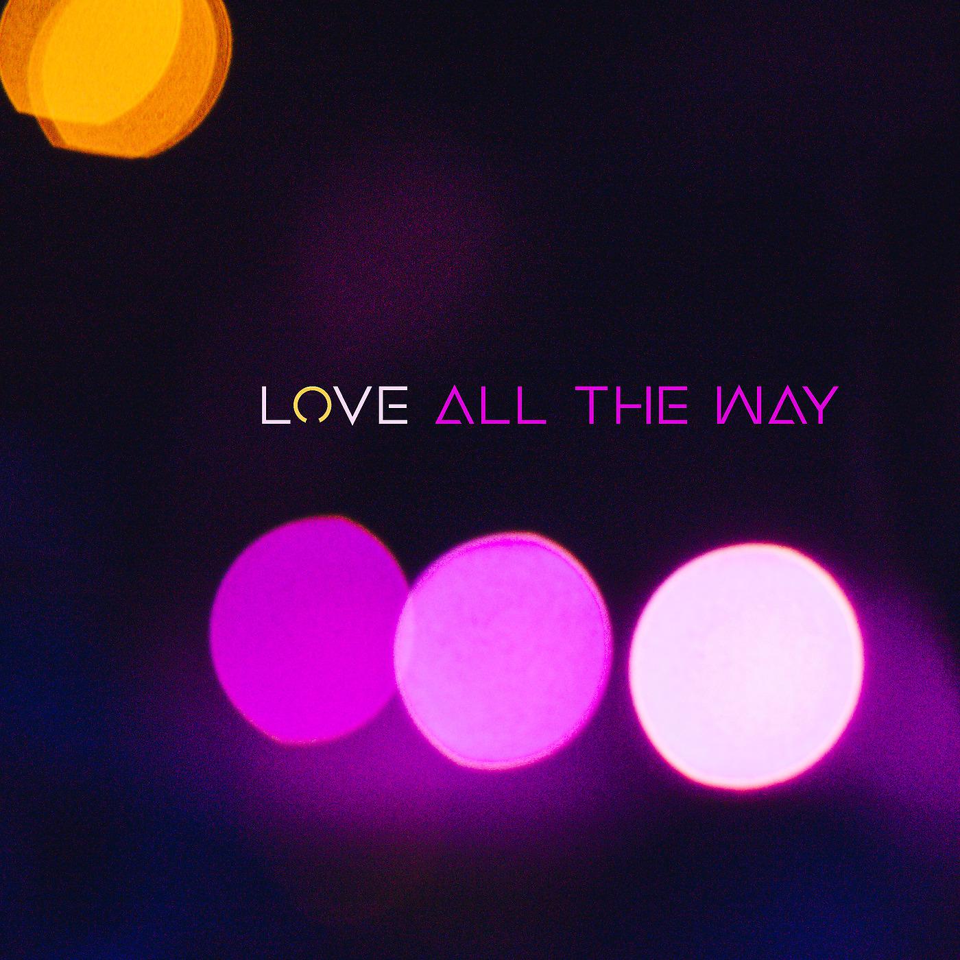 Постер альбома Love All the Way