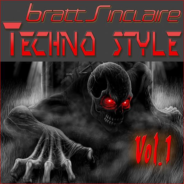 Постер альбома Bratt Sinclaire Techno Style, Vol. 1