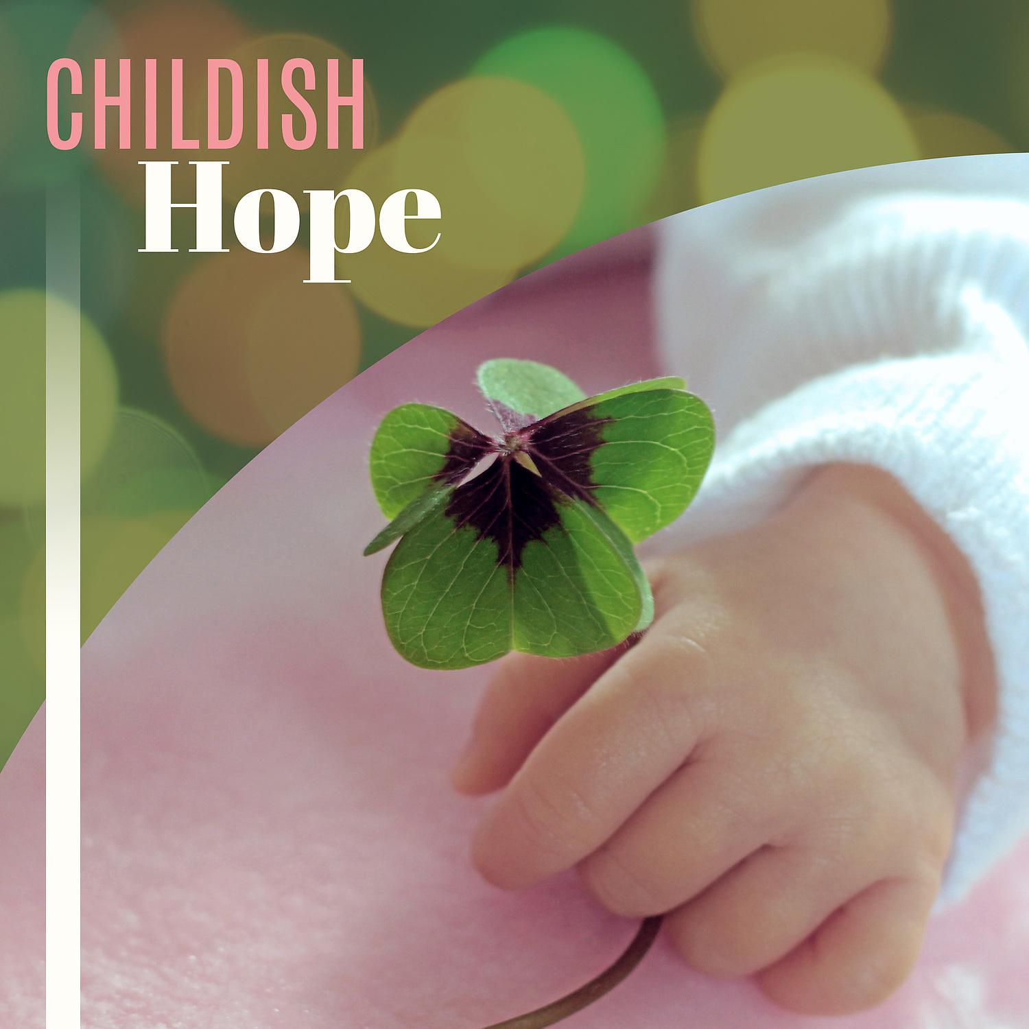 Постер альбома Childish Hope - Quiet Night, Silent Lullaby, Wonderful Sounds for Children, Shimmering Star