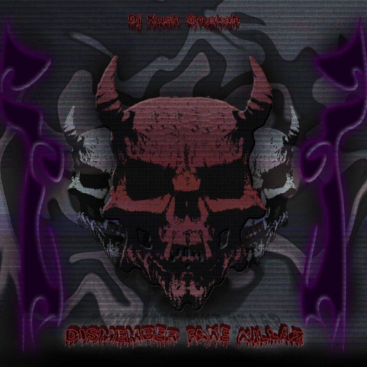 Постер альбома Dismember Fake Killaz