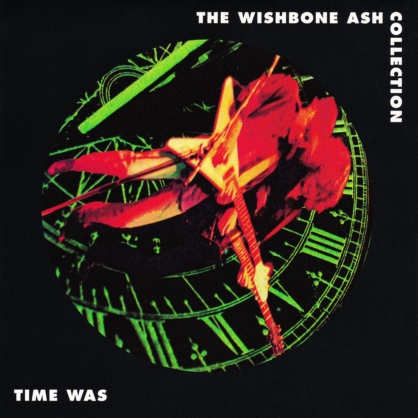 Постер альбома Time Was: The Wishbone Ash Collection