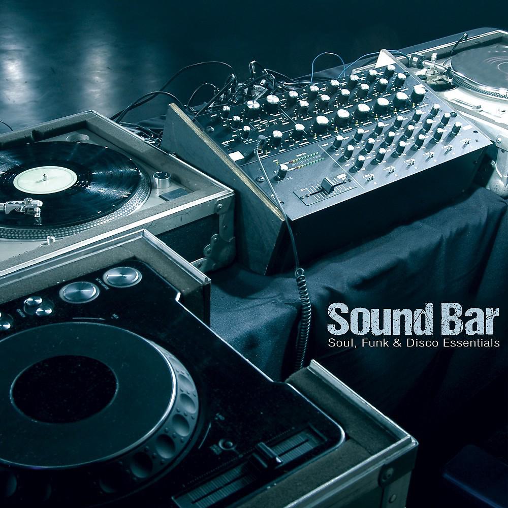 Постер альбома Sound Bar: Soul, Funk & Disco Essentials