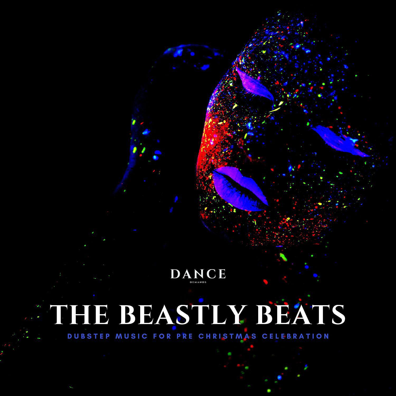 Постер альбома The Beastly Beats (Dubstep Music for Pre Christmas Celebration)