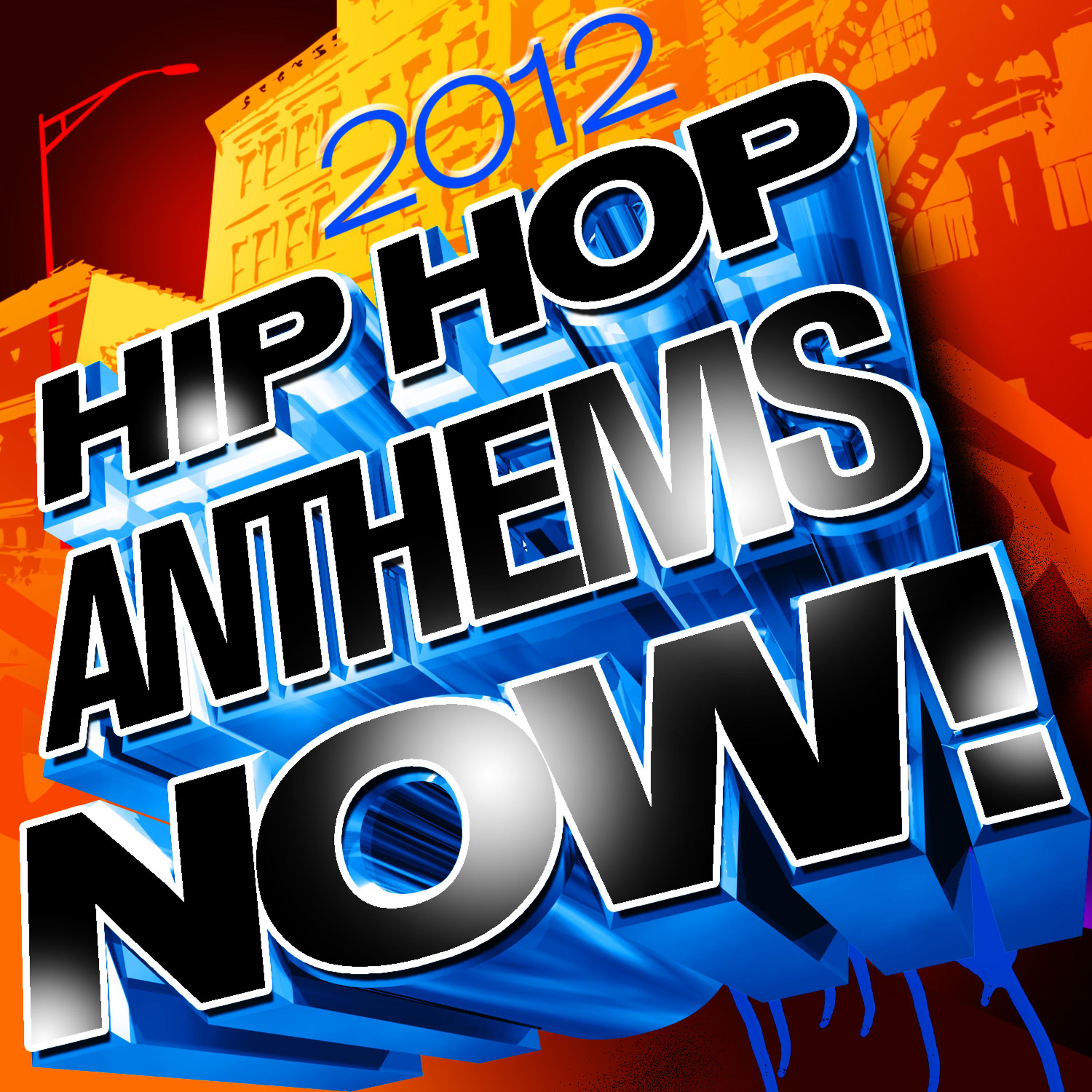 Постер альбома Hip Hop Anthems Now! 2012