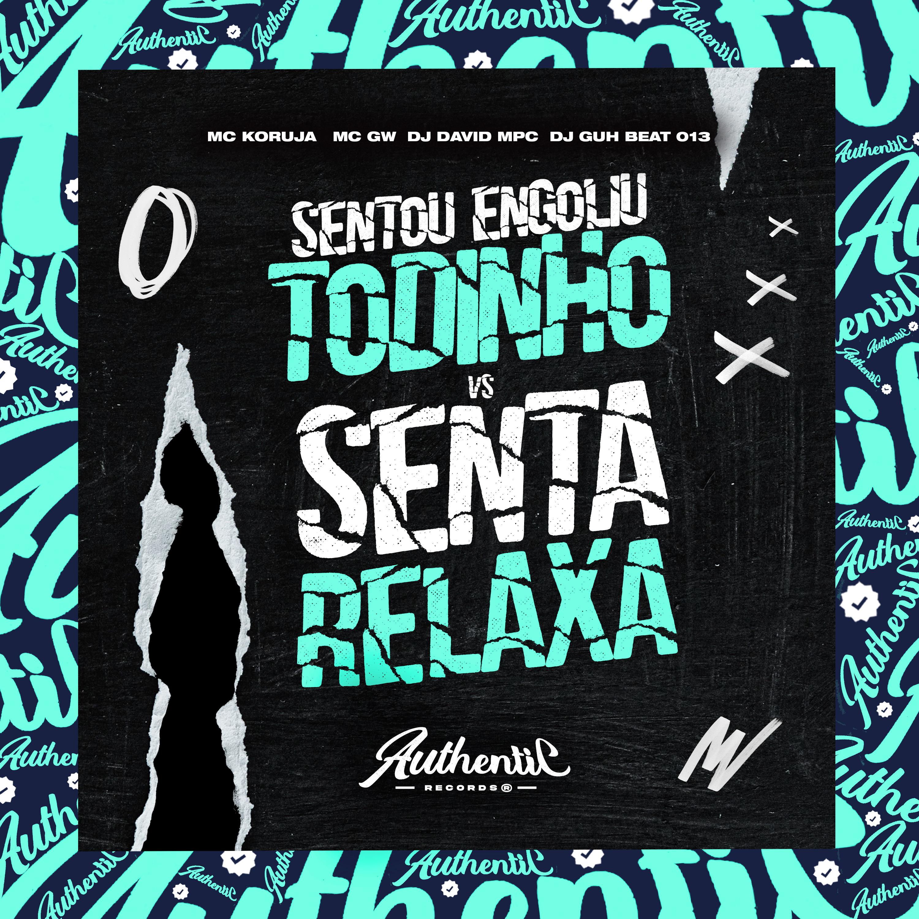 Постер альбома Sentou Engoliu Todinho Vs Senta Relaxa