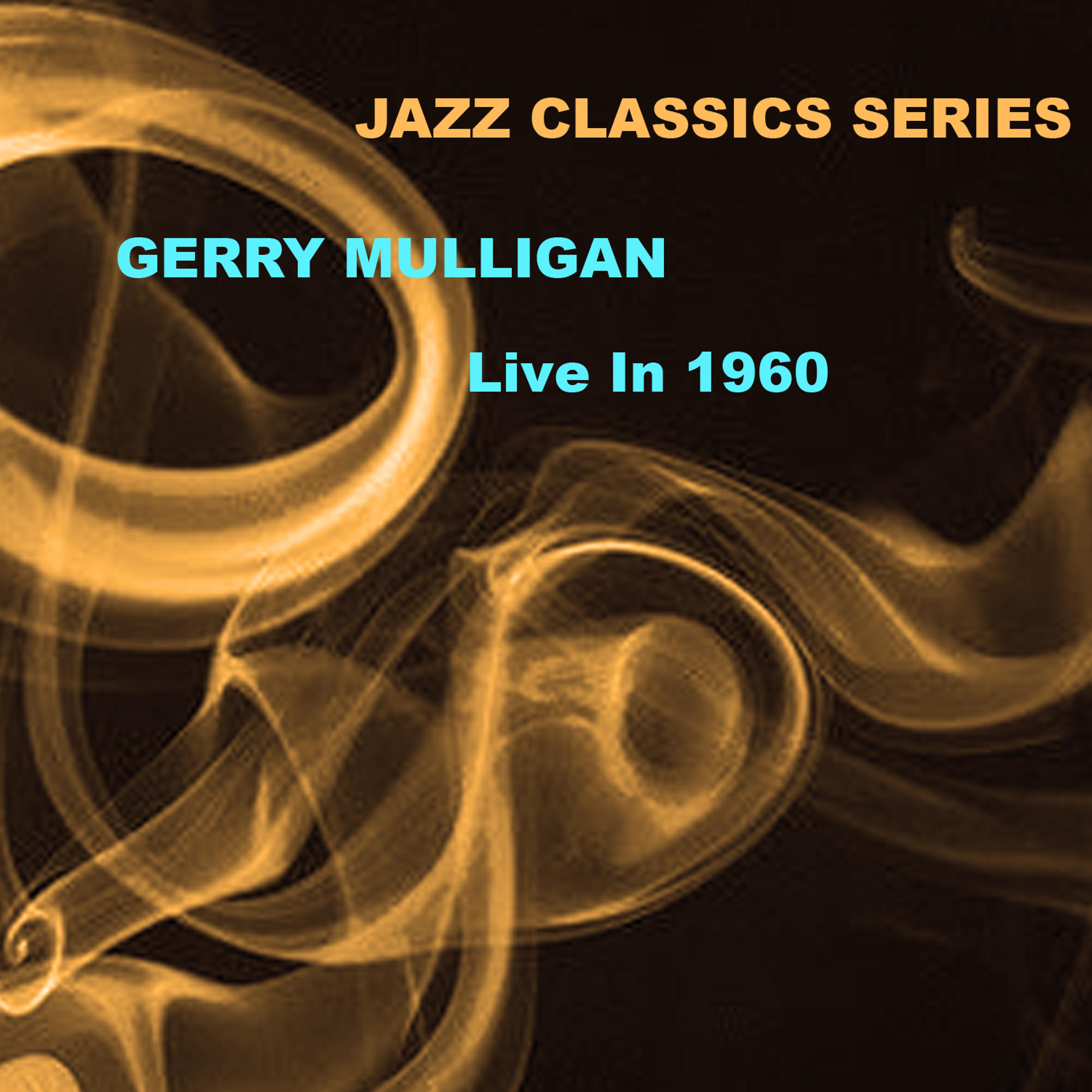 Постер альбома Jazz Classics Series: Gerry Mulligan Live in 1960