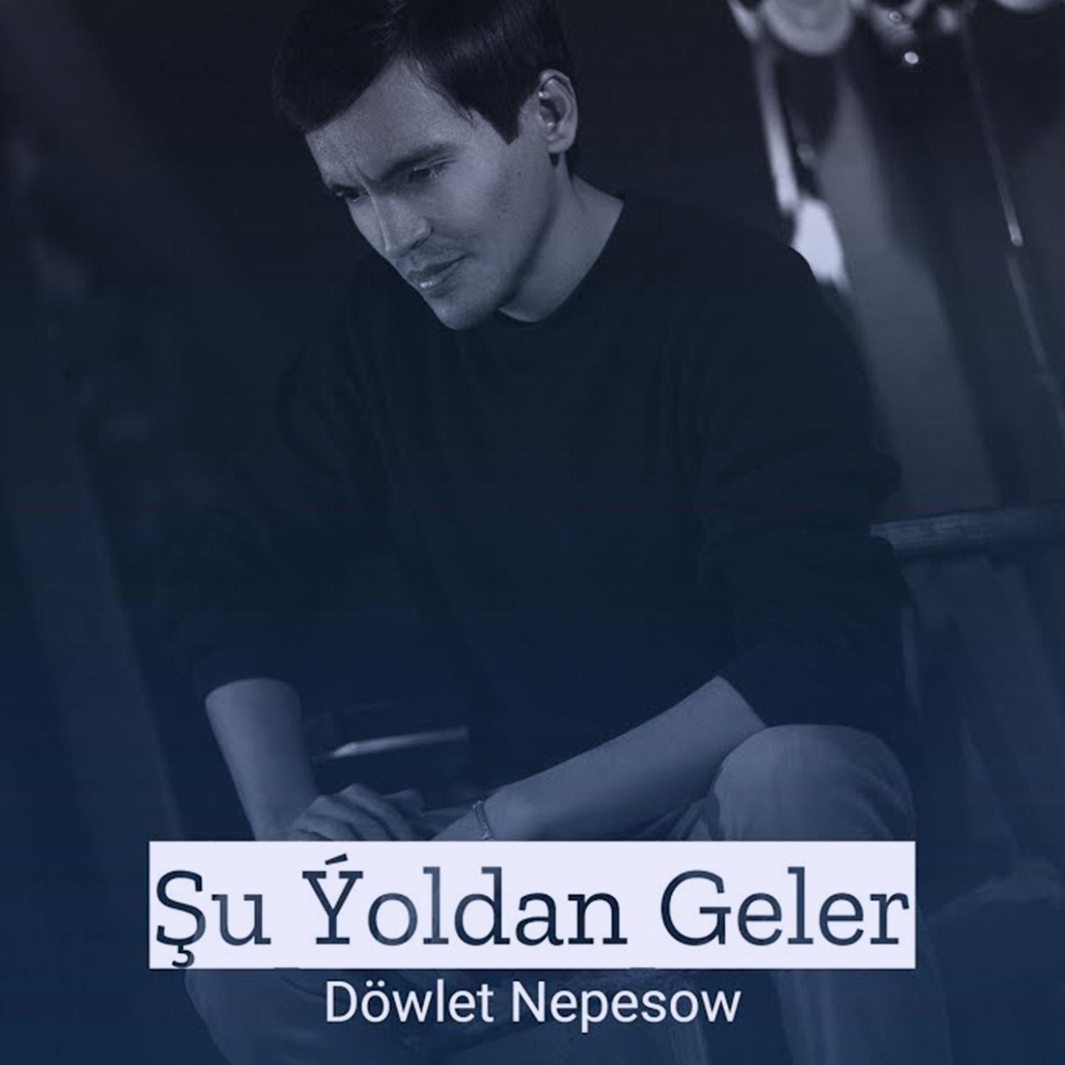 Постер альбома Şu Ýoldan Geler