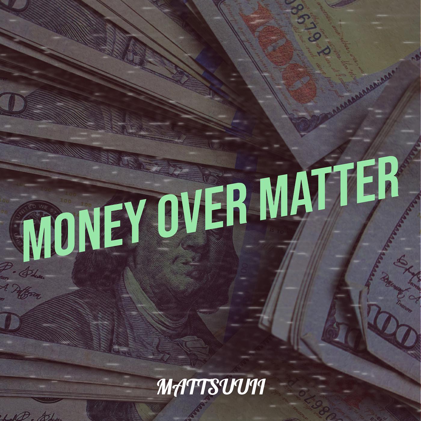 Постер альбома Money over Matter