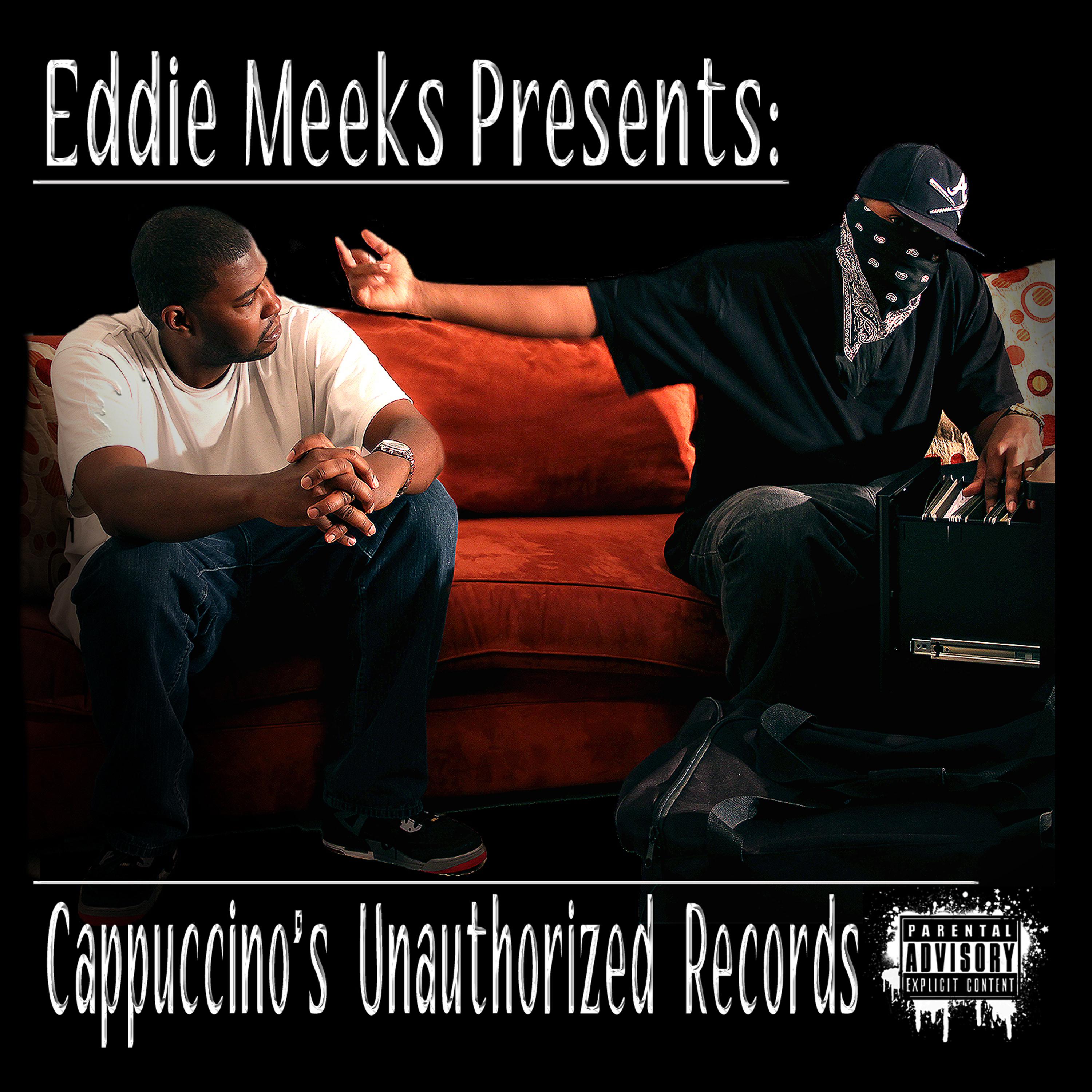 Постер альбома Eddie Meeks Presents: Cappuccino's Unauthorized Records