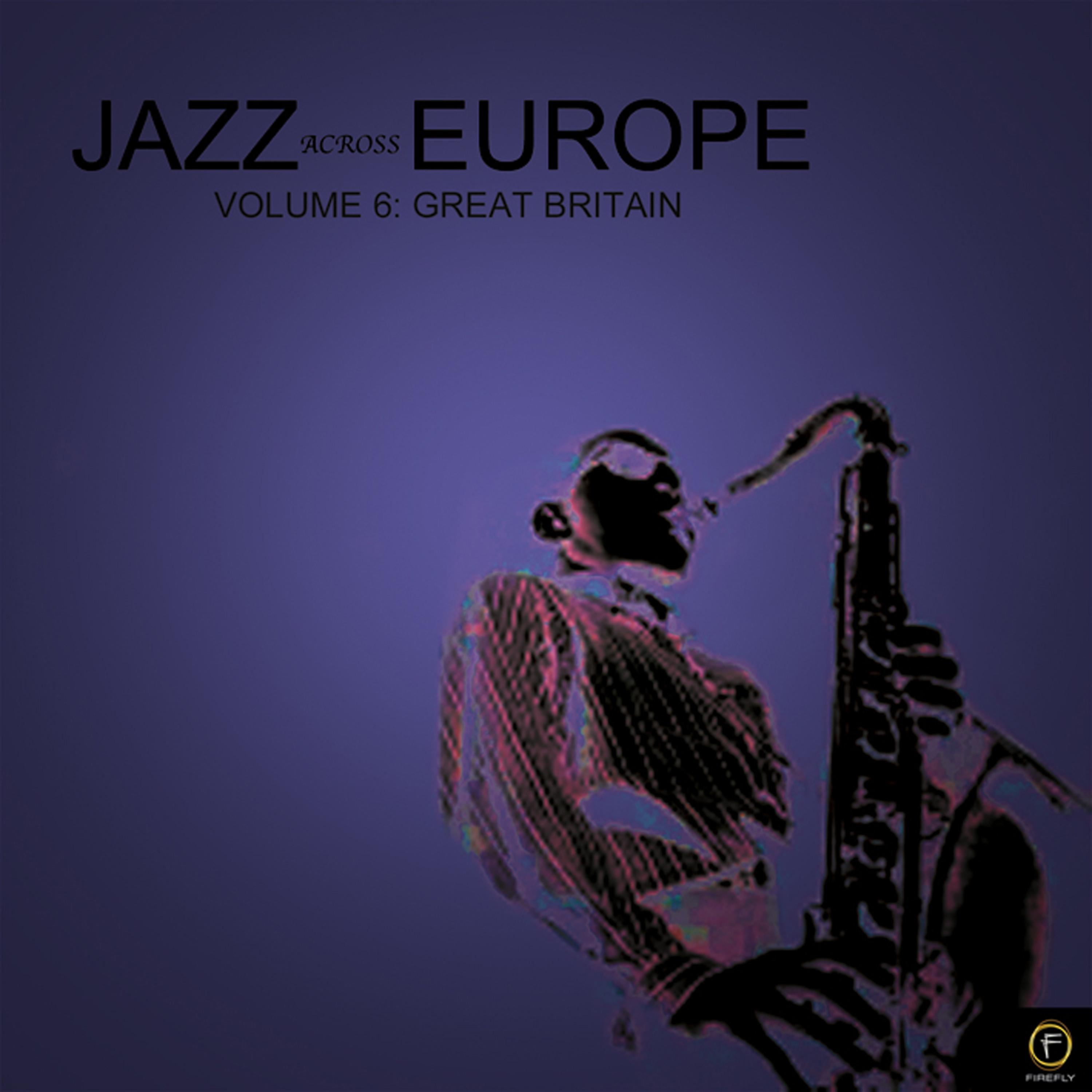 Постер альбома Jazz Across Europe, Vol. 6: Great Britain
