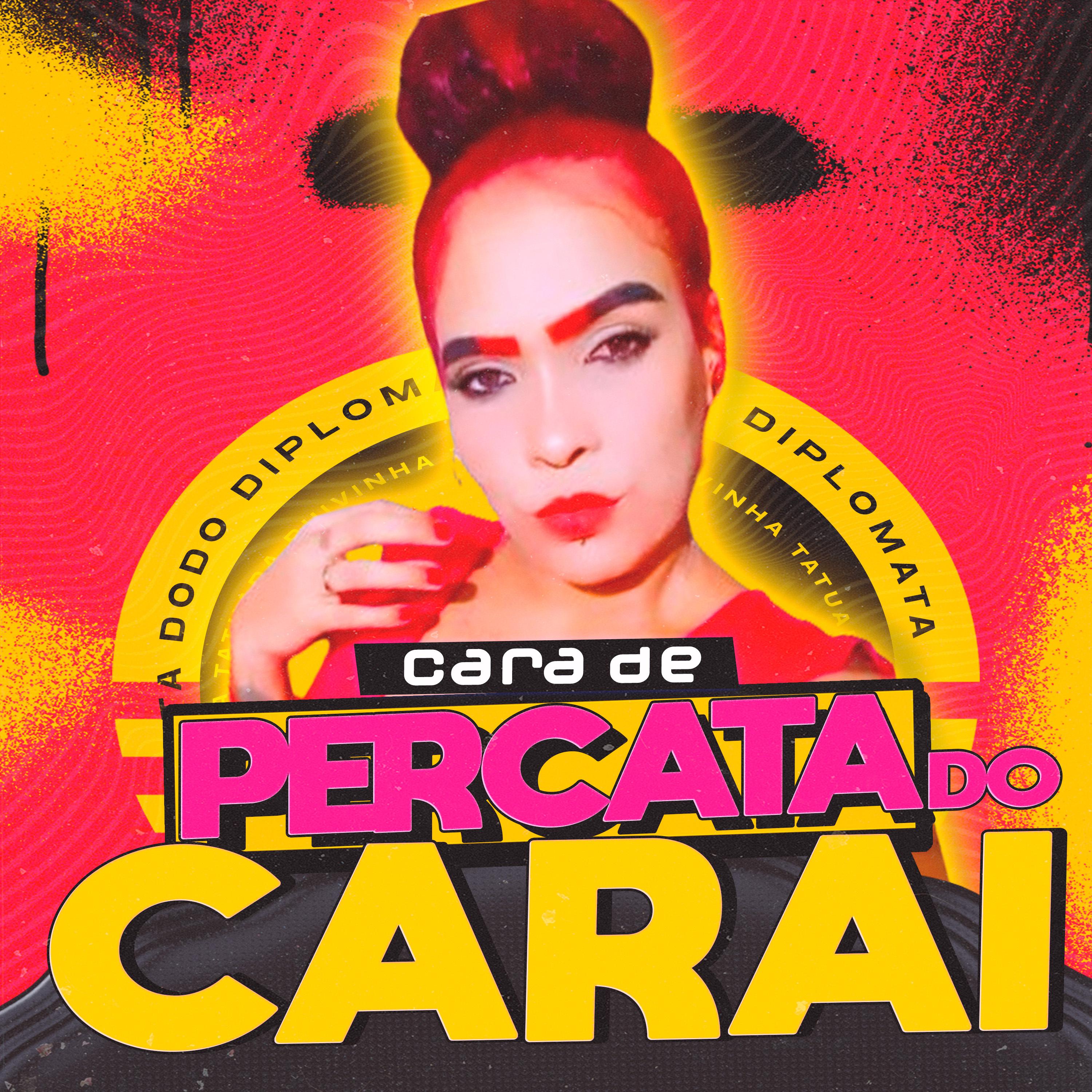 Постер альбома Cara de Percata do Carai
