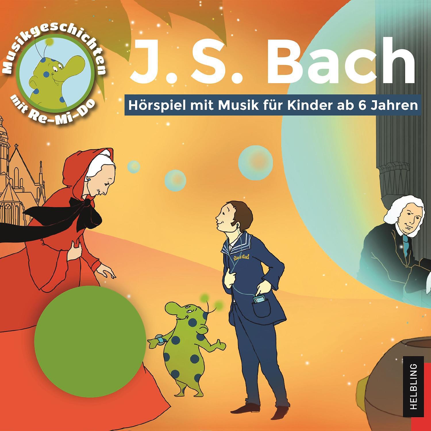 Постер альбома J. S. Bach. Hörspiel mit Musik für Kinder. Musikgeschichten mit Re-Mi-Do