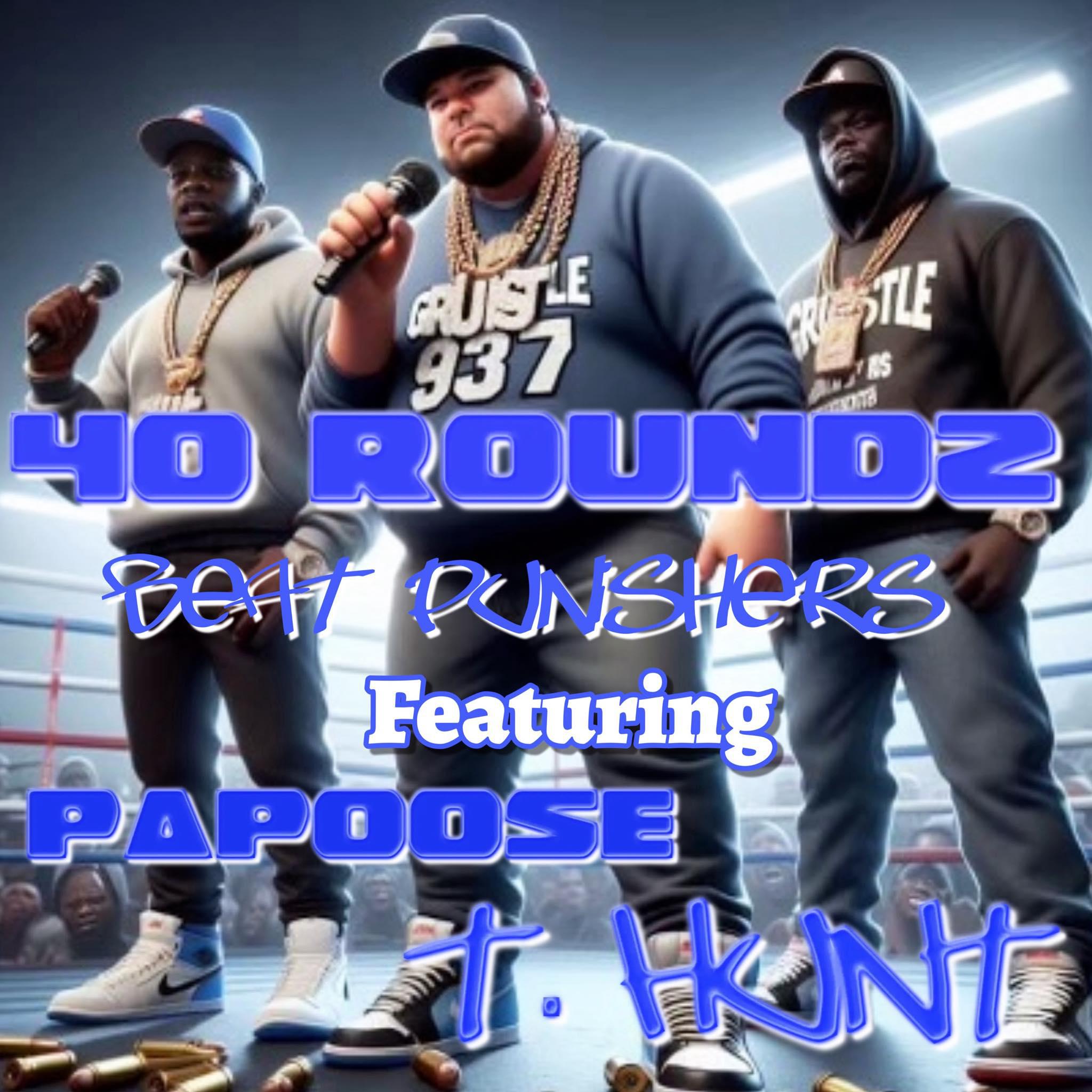 Постер альбома 40 Roundz (feat. Papoose & T.Hunt)