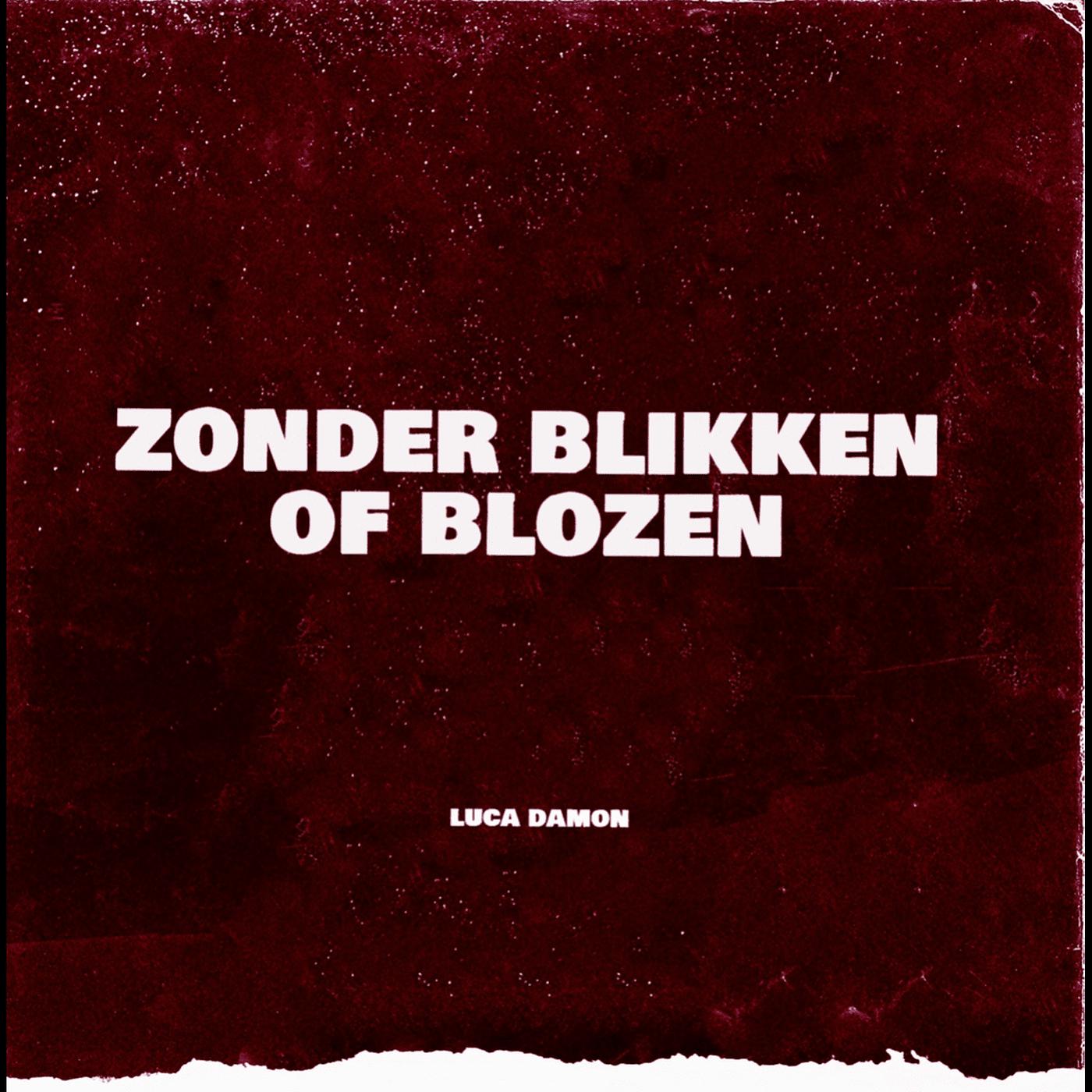 Постер альбома Zonder Blikken of Blozen