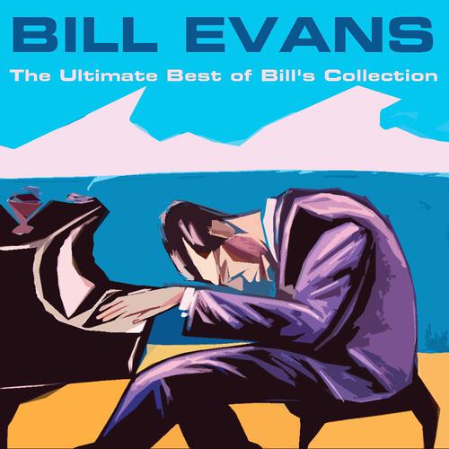 Постер альбома Bill Evans: The Ultimate Best of Bill's Collection