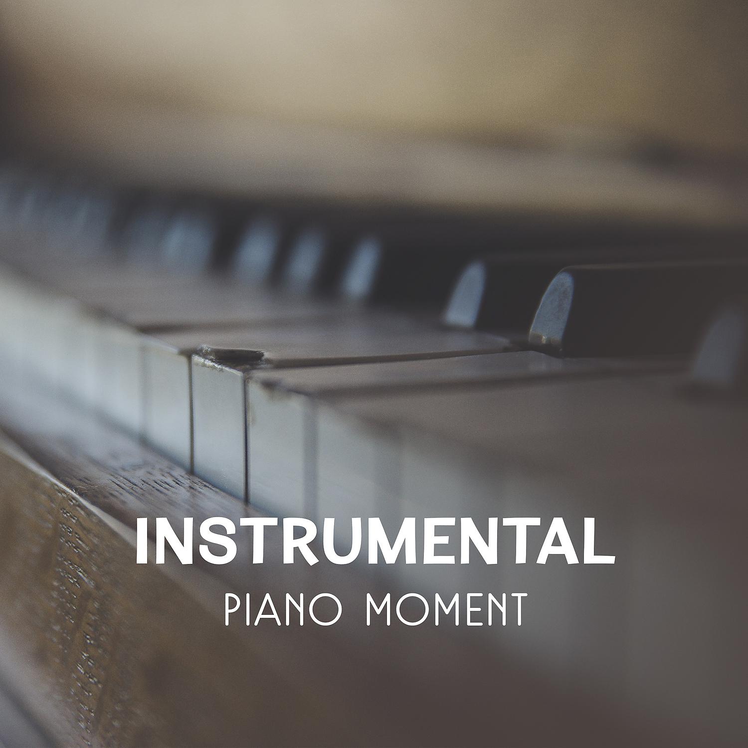 Постер альбома Instrumental Piano Moment – 30 Relaxing Jazz Tracks, Smooth Piano Sounds for Musical Atmosphere