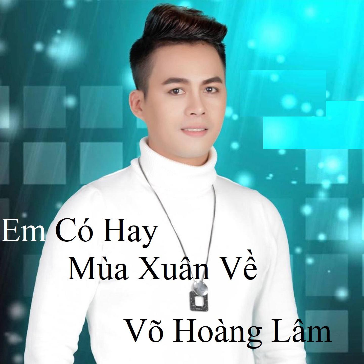 Постер альбома Em Có Hay Mùa Xuân Về