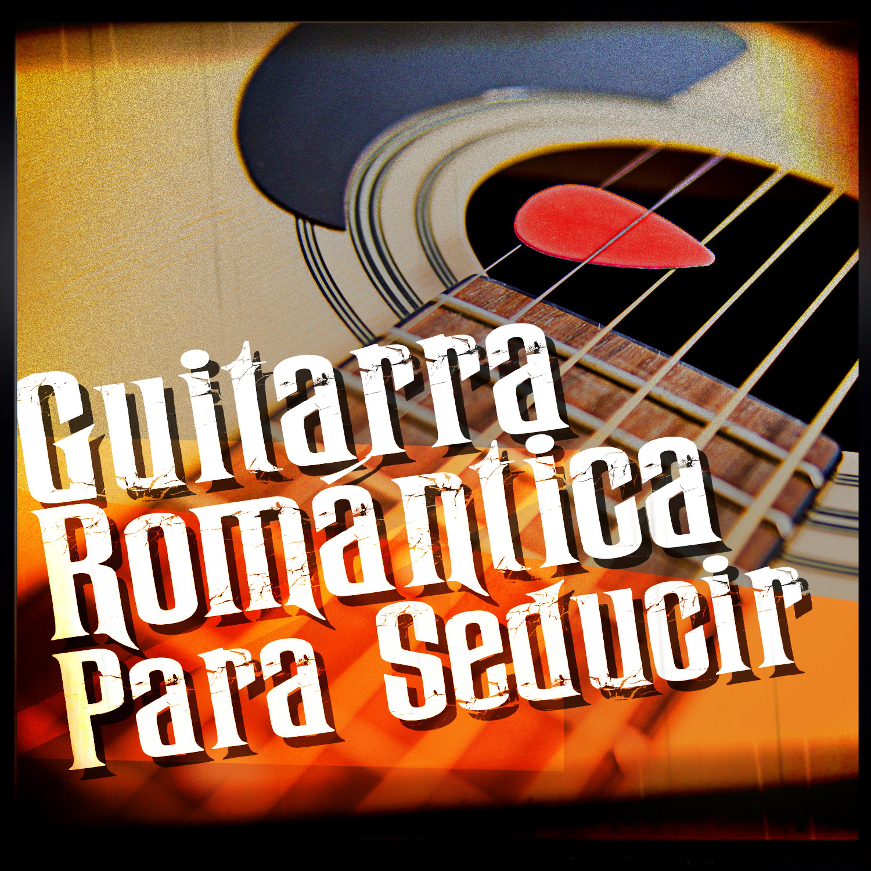 Постер альбома Guitarra Romántica para Seducir