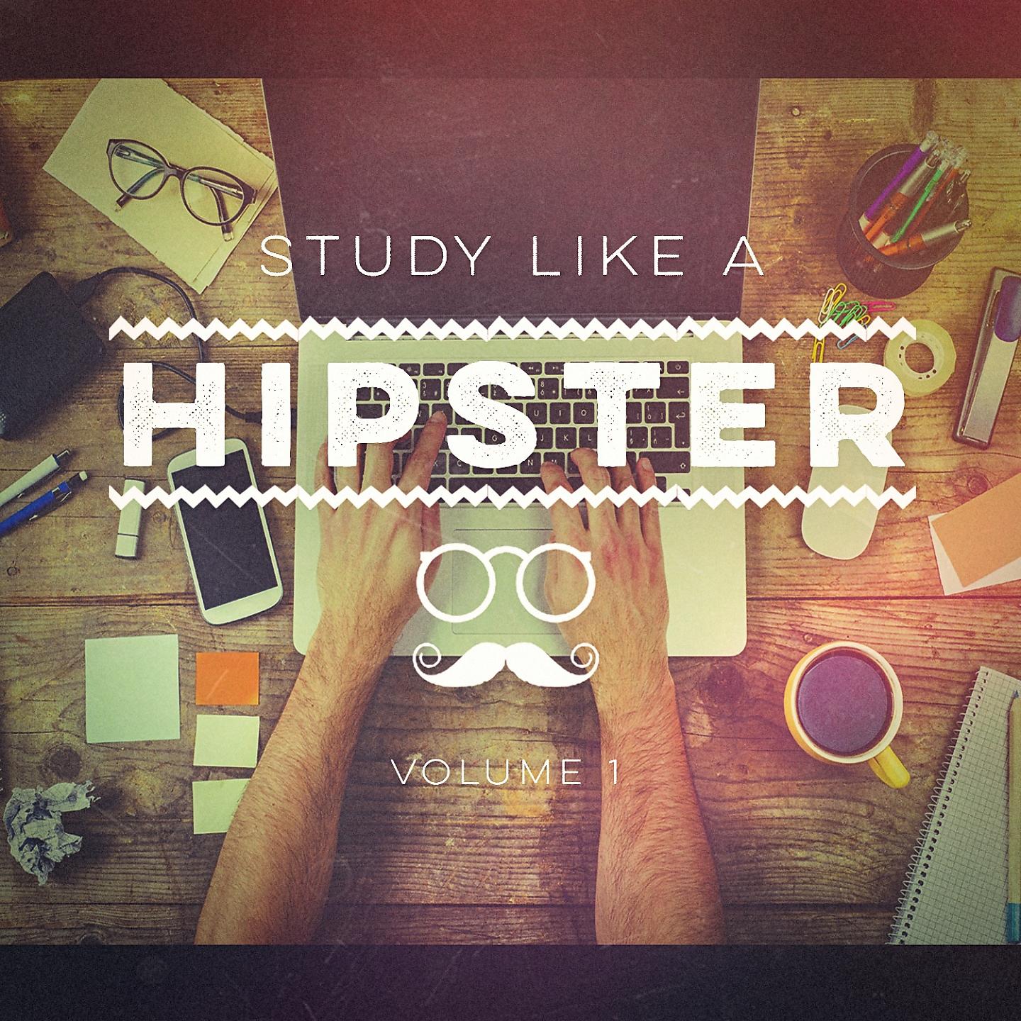Постер альбома Study Like a Hipster, Vol. 1