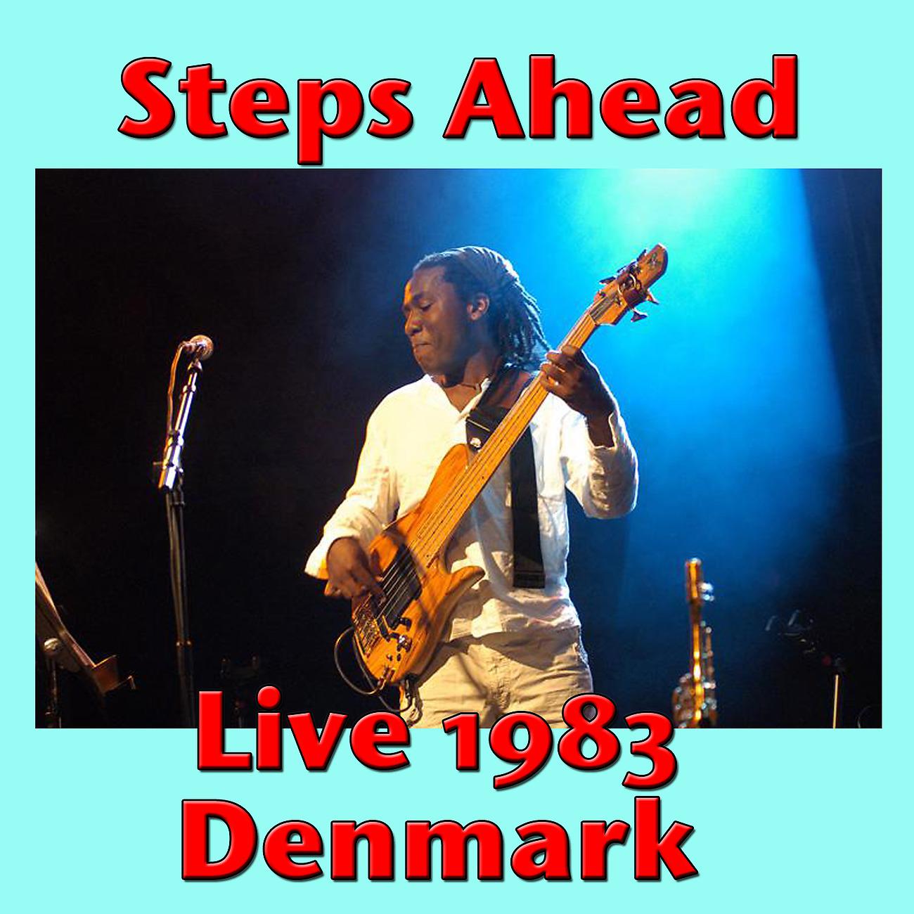 Постер альбома Steps Ahead, Live 1983 Denmark