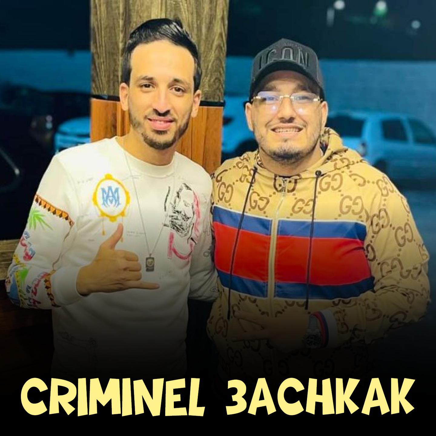 Постер альбома Criminel 3achkak