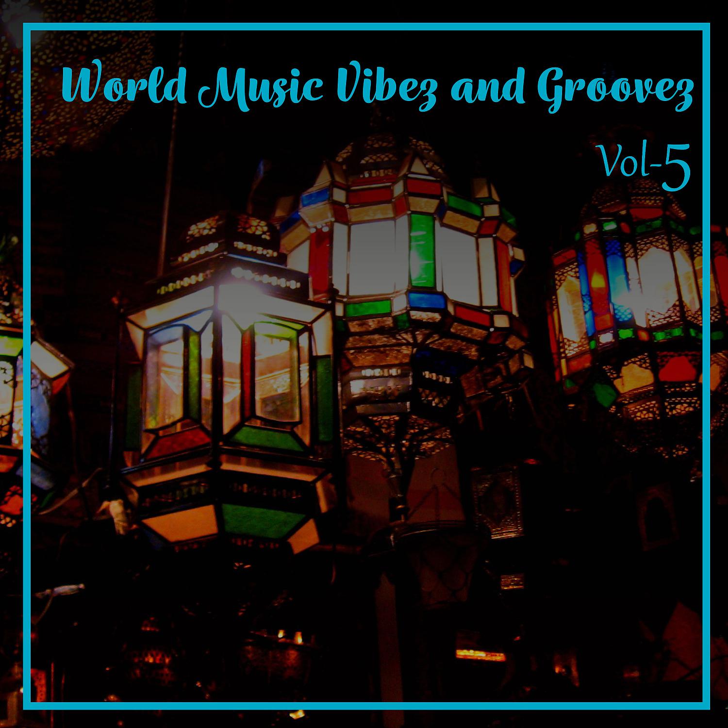 Постер альбома World Music Vibes and Grooves, Vol. 5