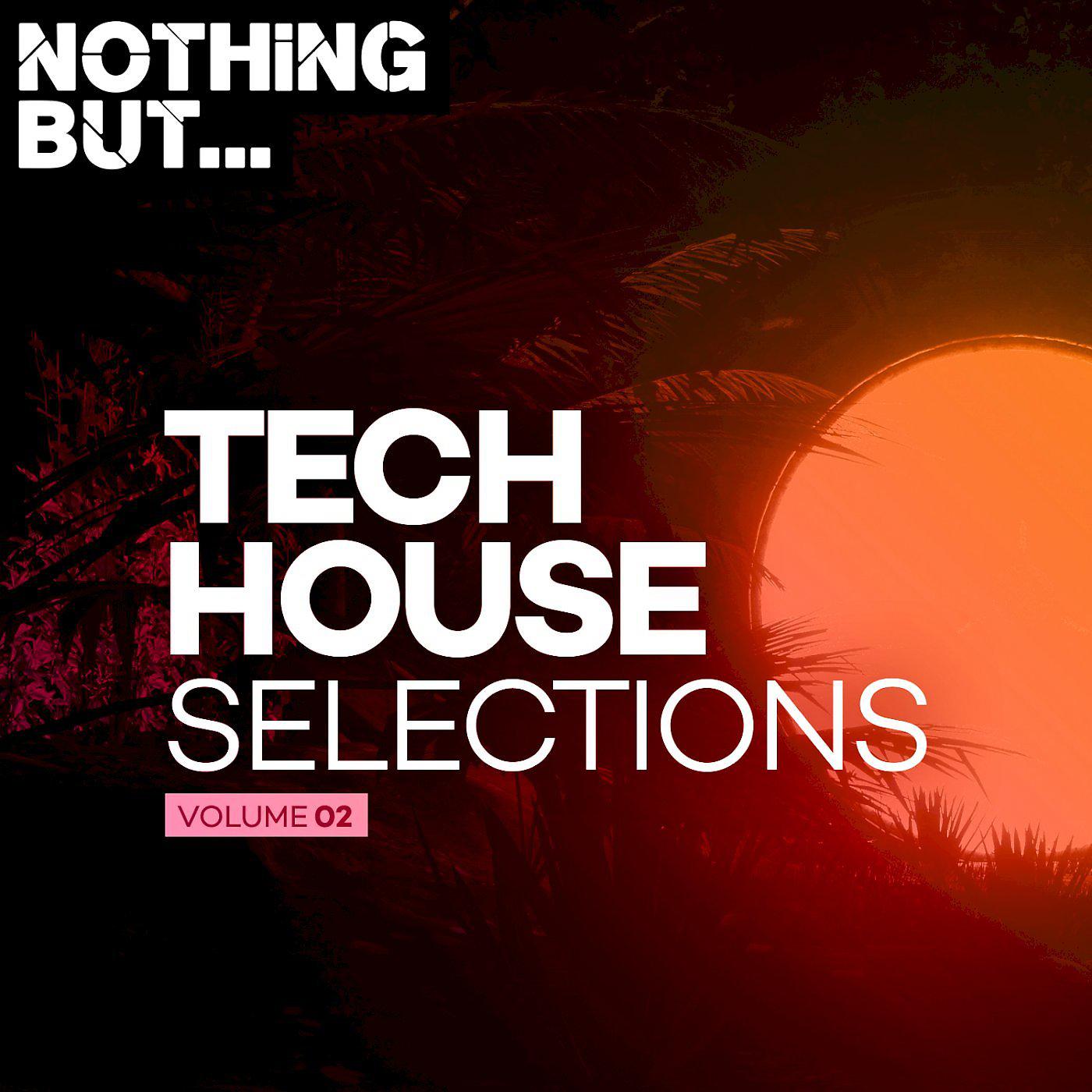 Постер альбома Nothing But... Tech House Selections, Vol. 02