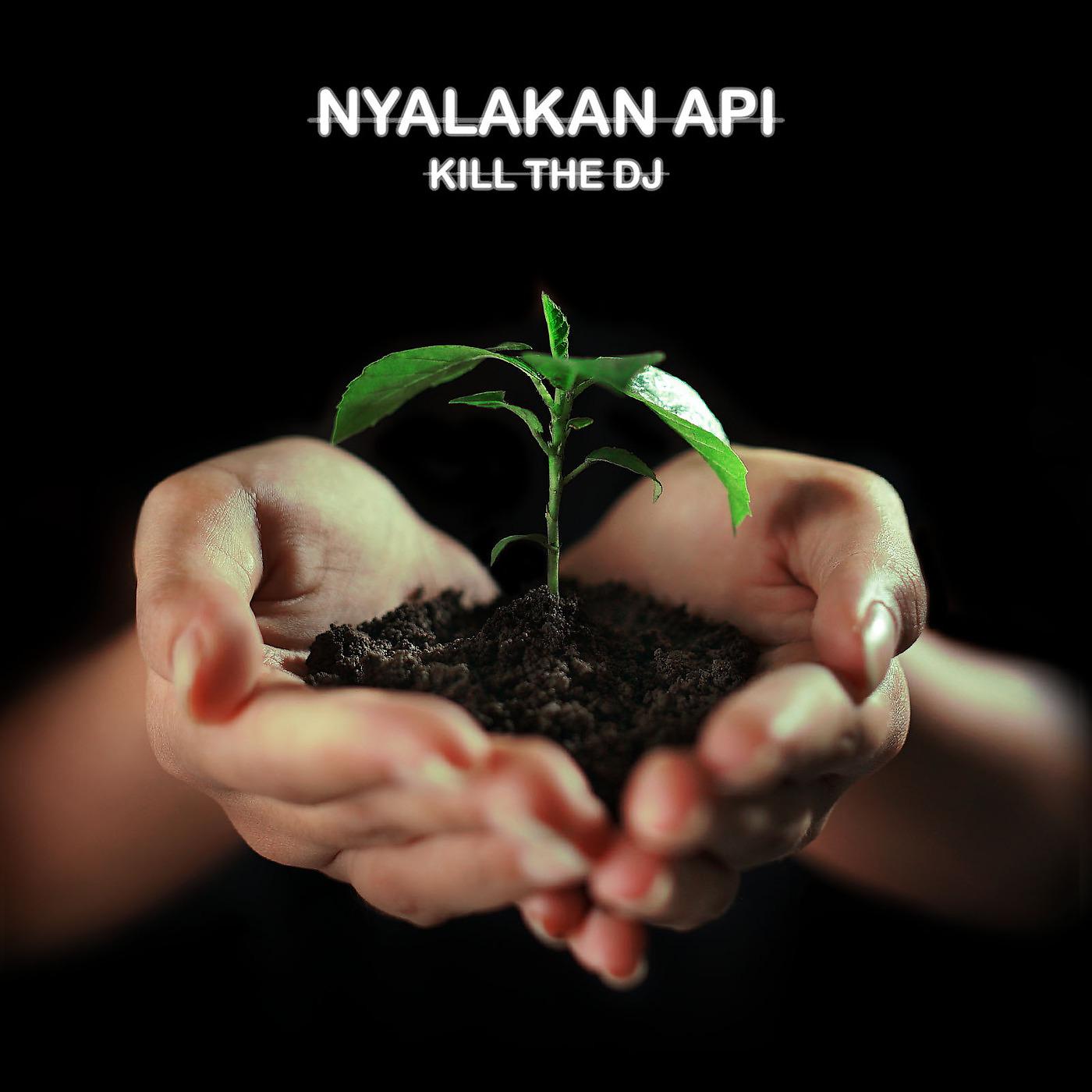 Постер альбома Nyalakan Api