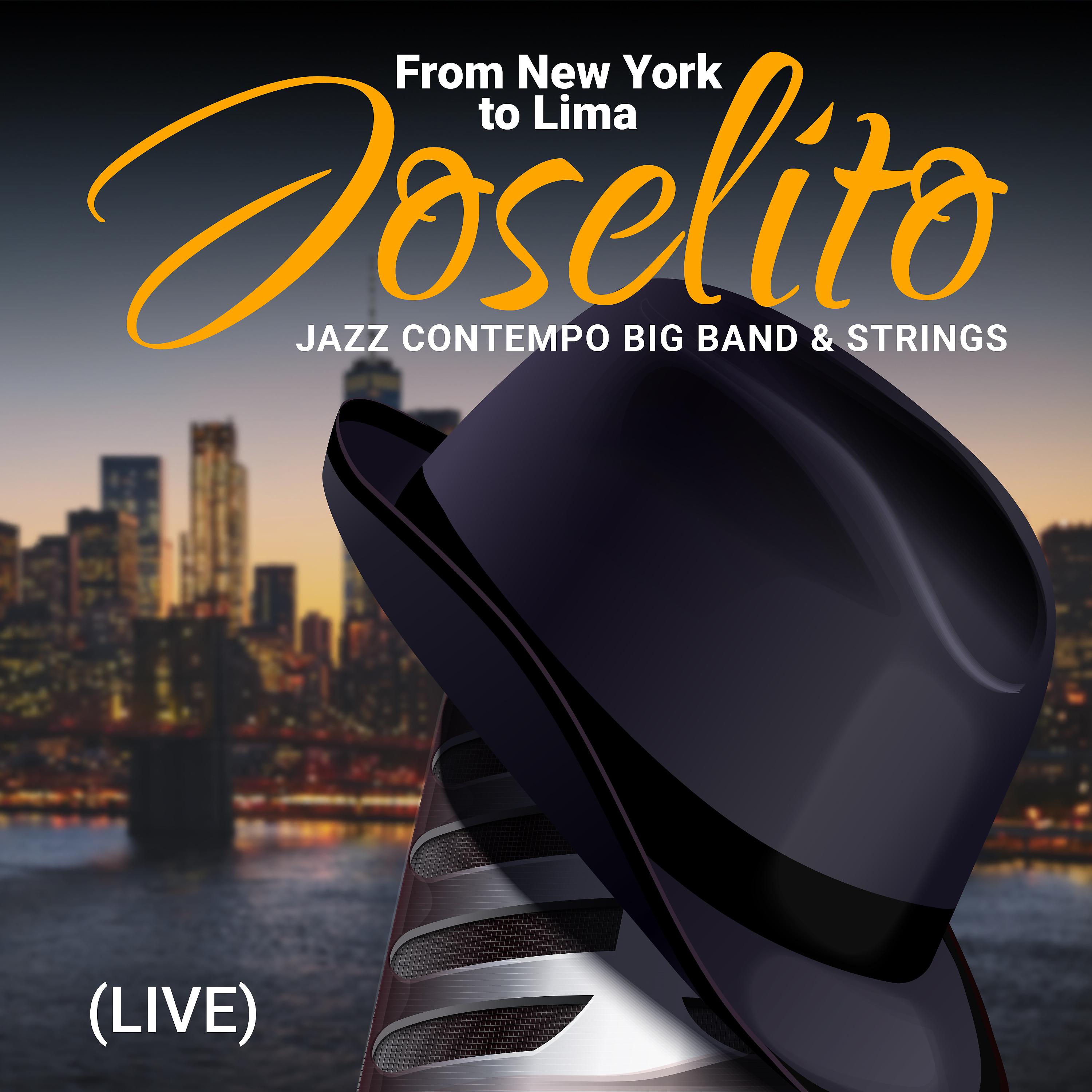 Постер альбома Joselito: From New York to Lima. Jazz Contempo Big Band & Strings