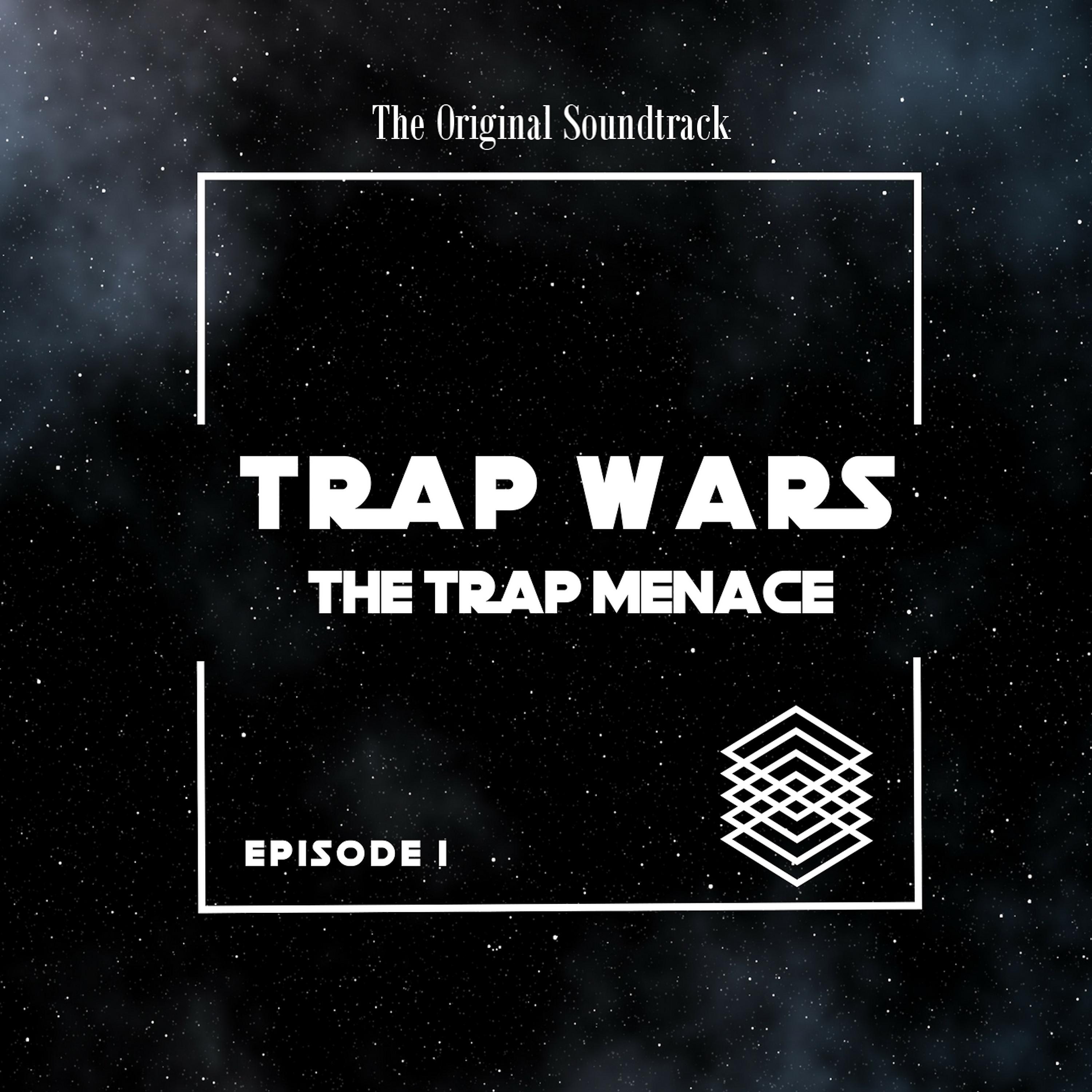 Постер альбома The Original Soundtrack To Trap Wars: The Trap Menace Episode 1