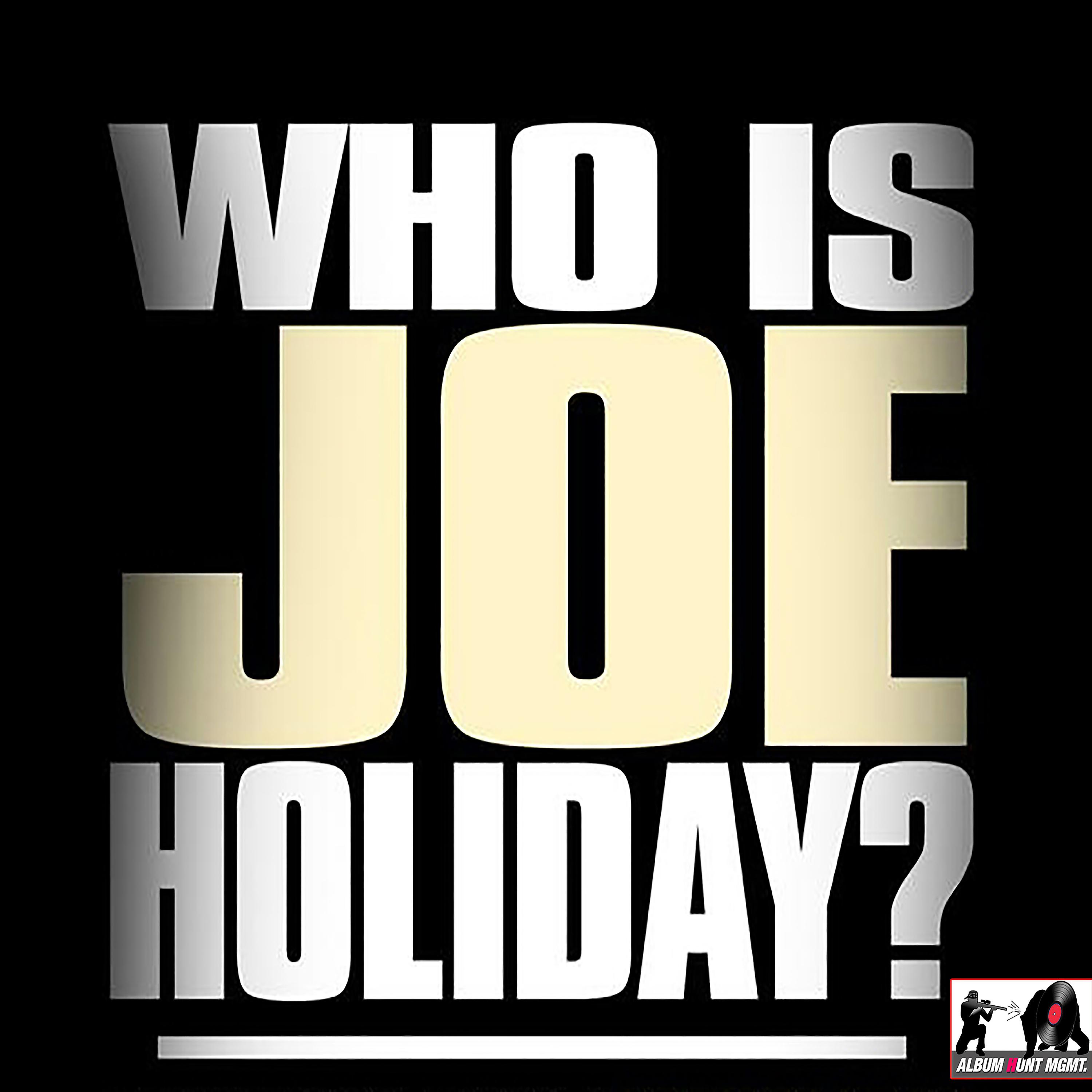 Постер альбома Who Is Joe Holiday?