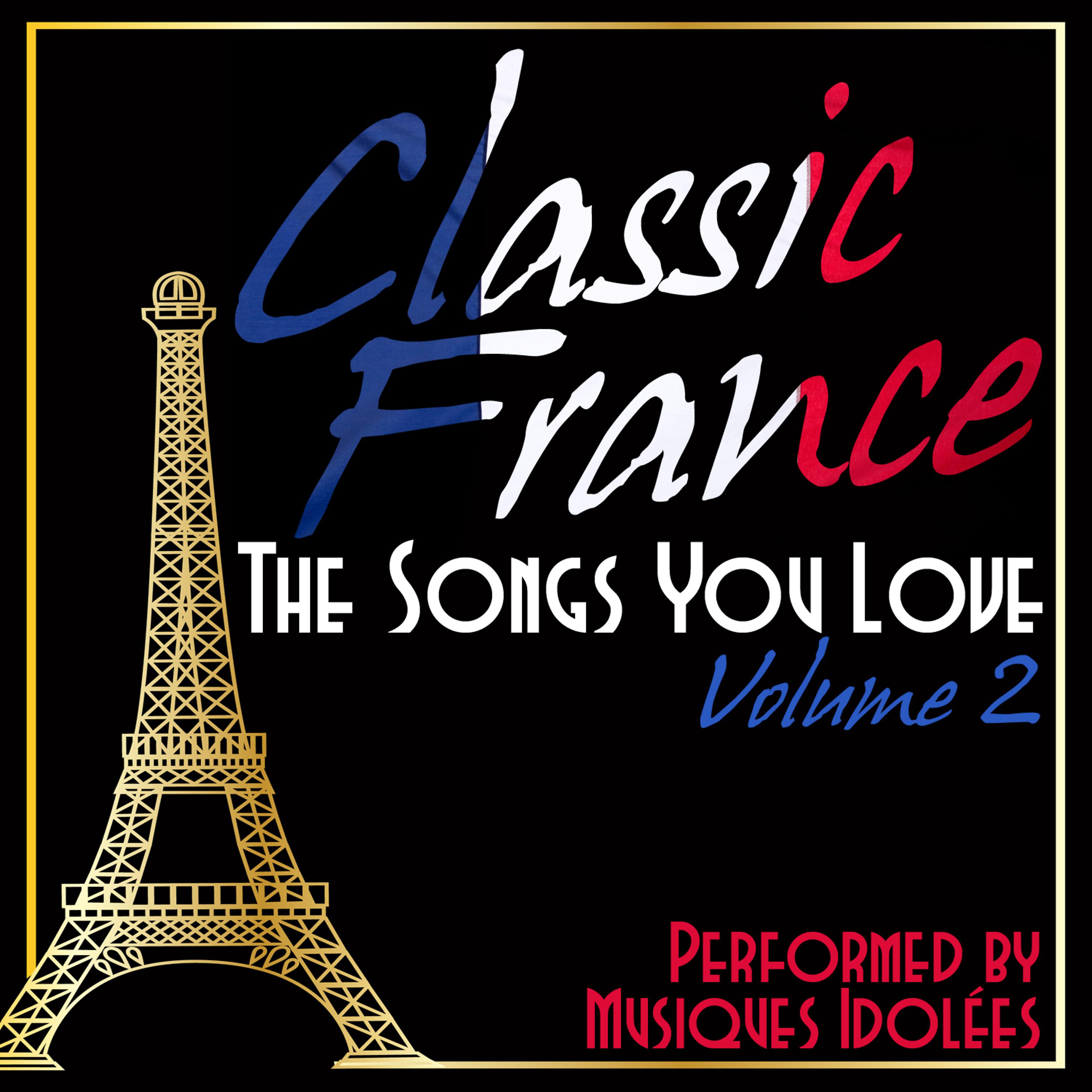 Постер альбома Classic France: The Songs You Love Vol. 2