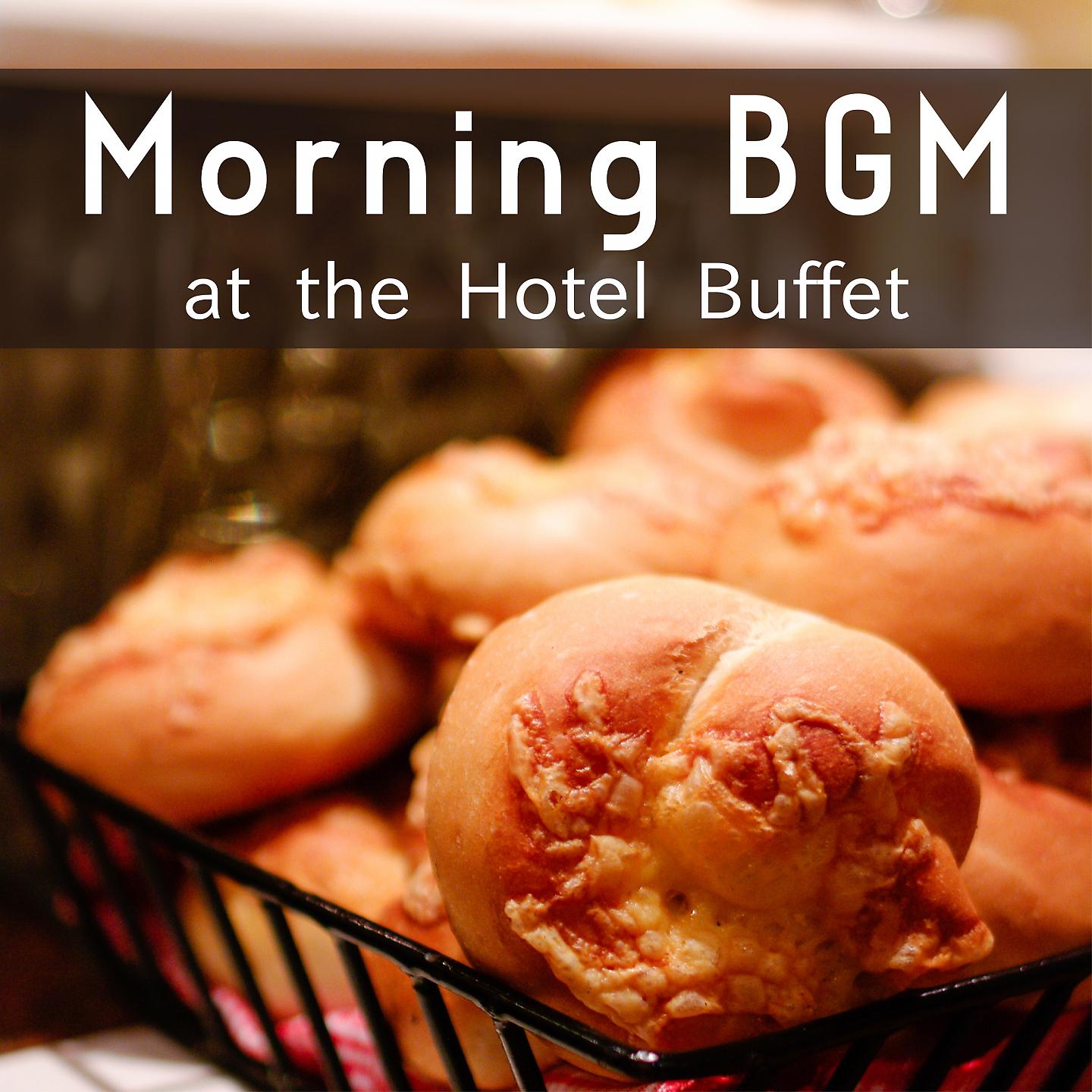 Постер альбома Morning BGM at the Hotel Buffet