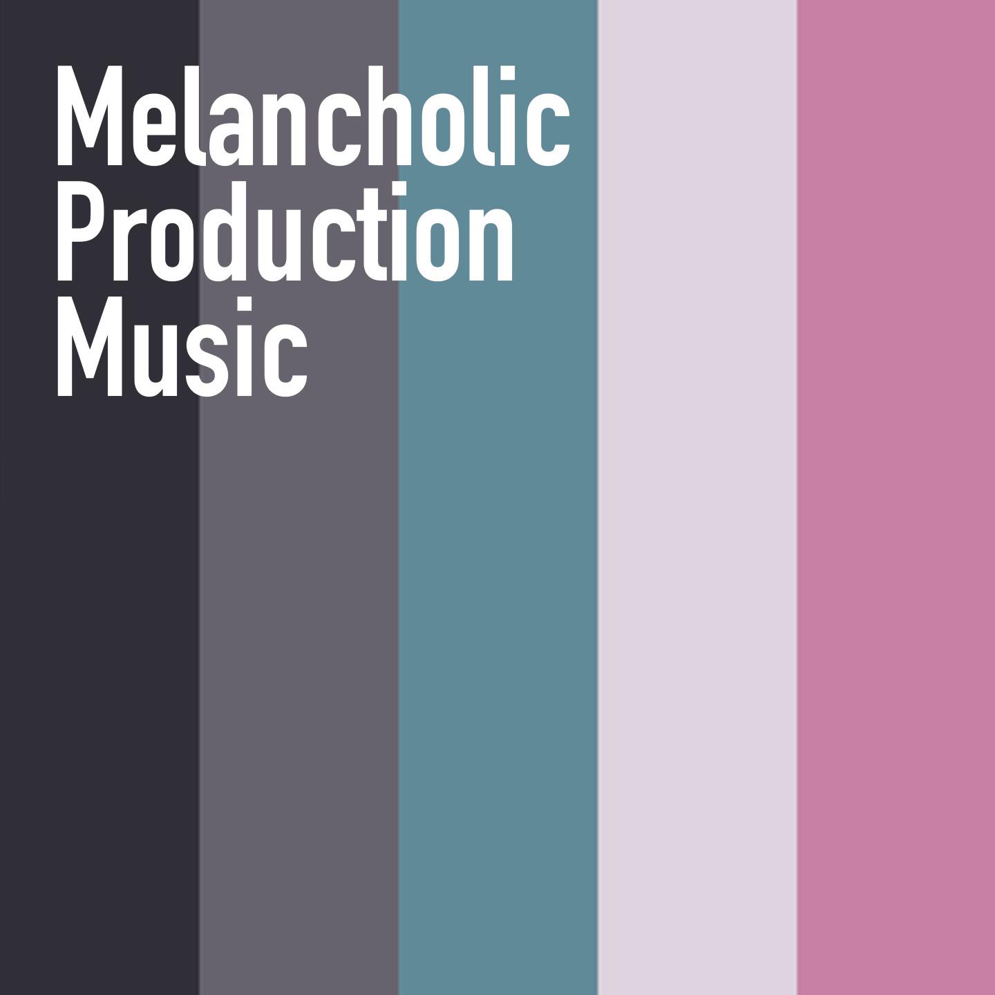 Постер альбома Melancholic Production Music